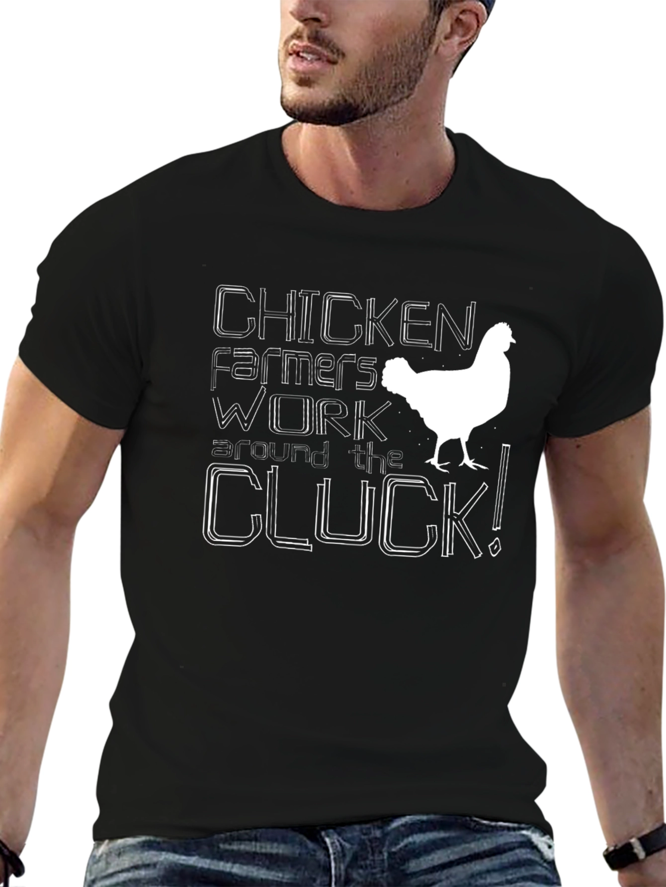 Chicken Farmers Work Around the Cluck! T-Shirt