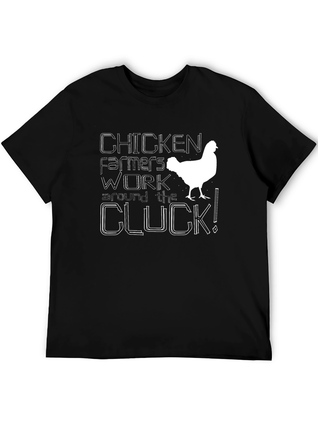 Chicken Farmers Work Around the Cluck! T-Shirt