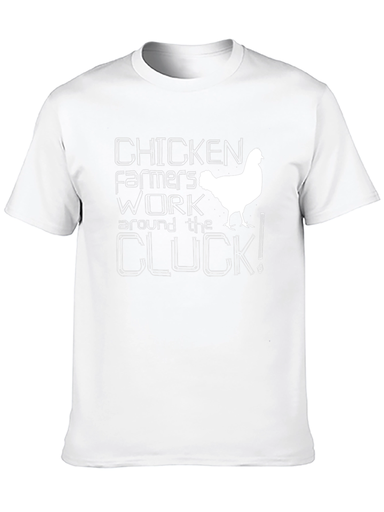 Chicken Farmers Work Around the Cluck! T-Shirt