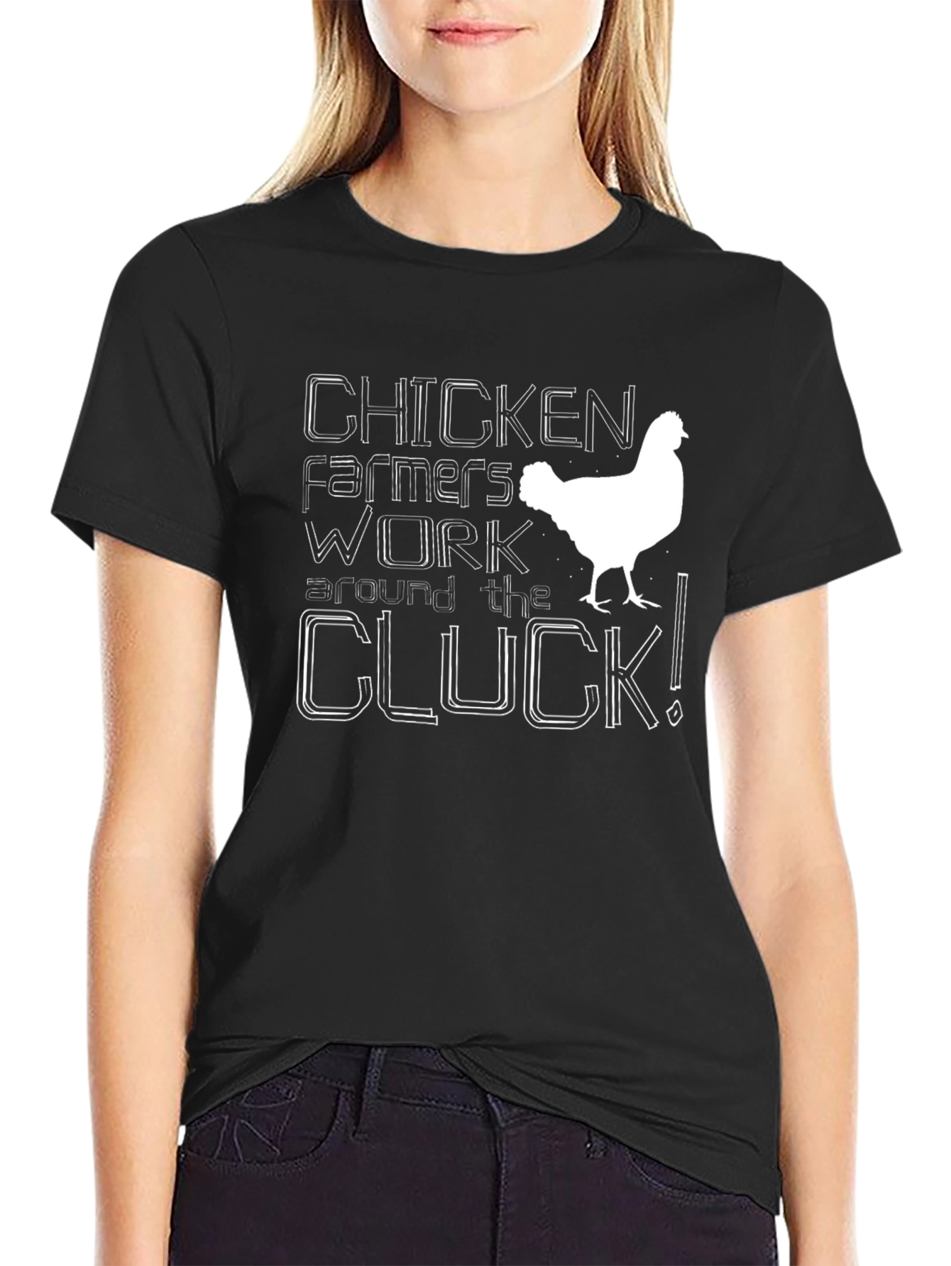 Chicken Farmers Work Around the Cluck! T-Shirt