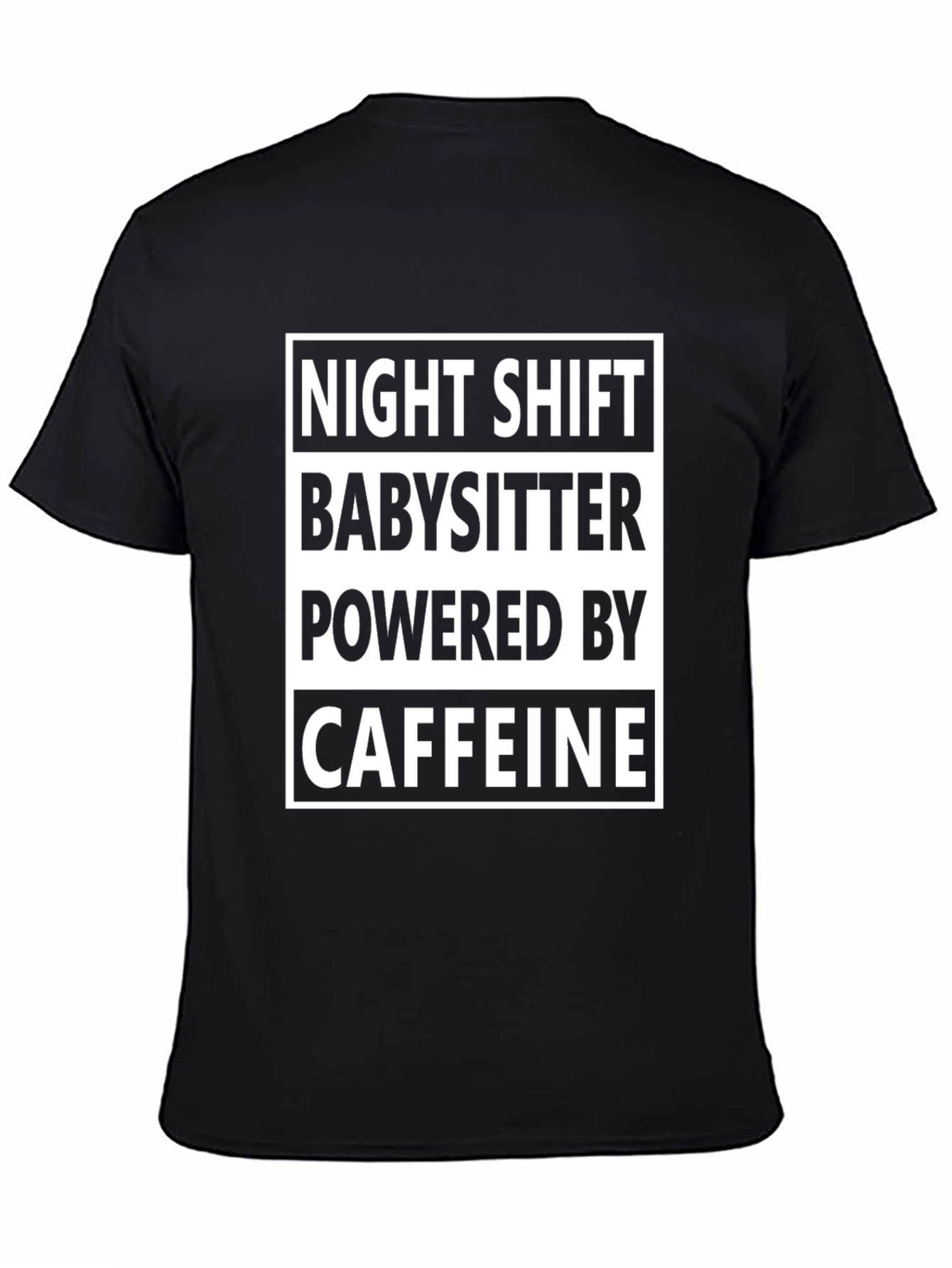 Night Shift Babysitter Caffeine T-Shirt