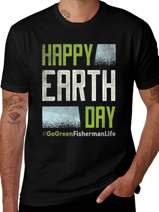 Happy Earth Day T-Shirt - Go Green Fisherman Life