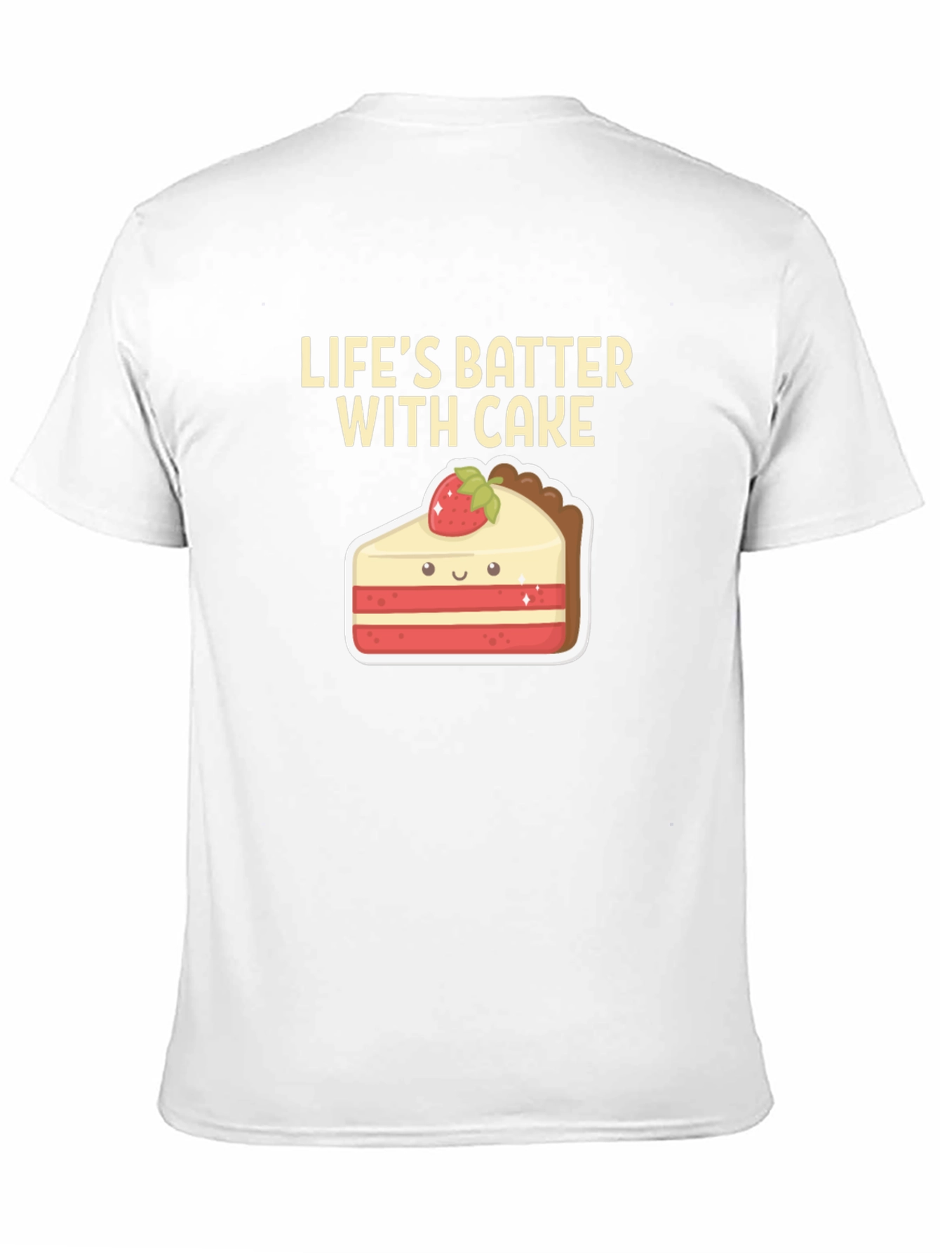 Lifes Batter With Cake T-Shirt