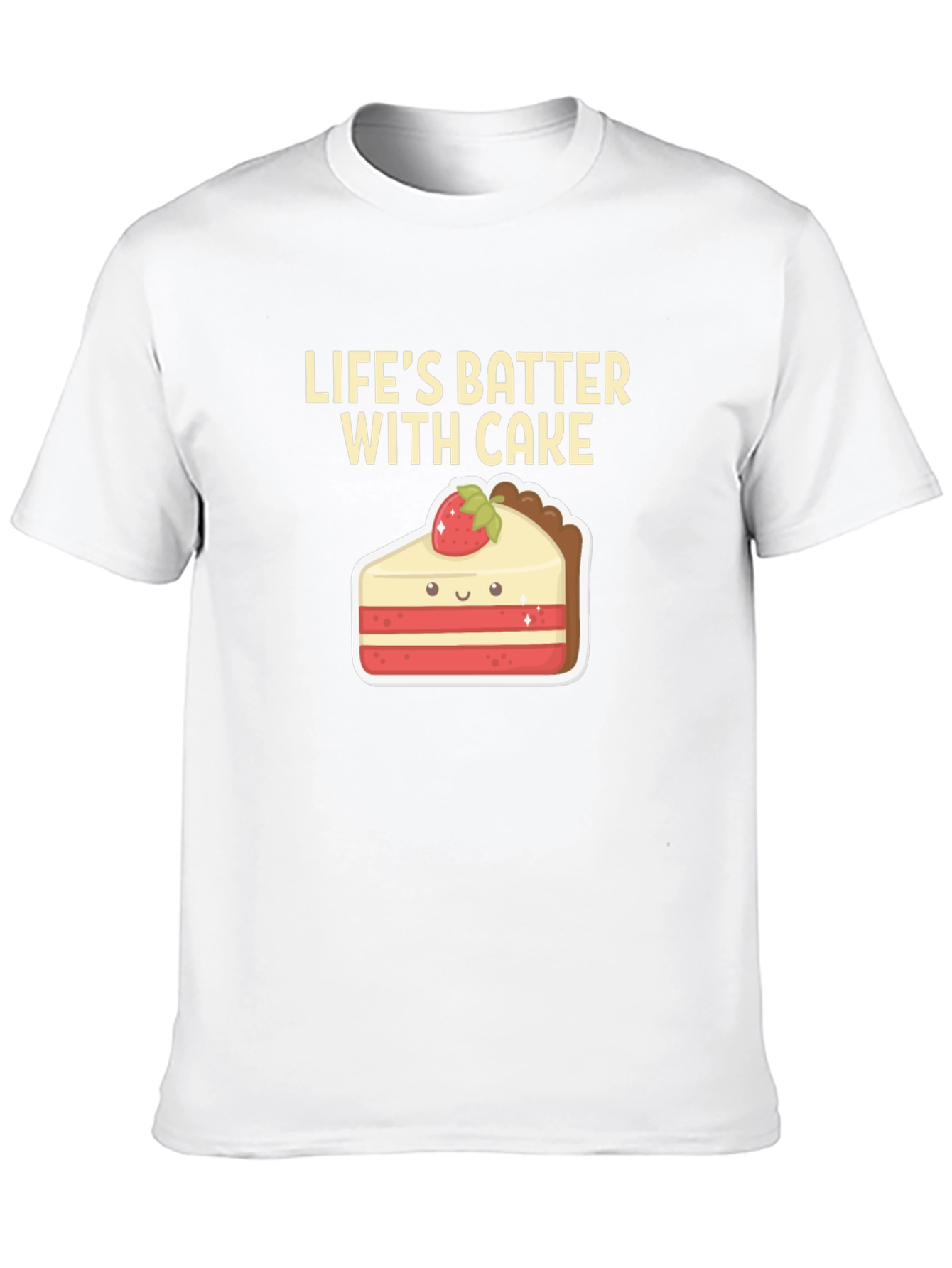 Lifes Batter With Cake T-Shirt