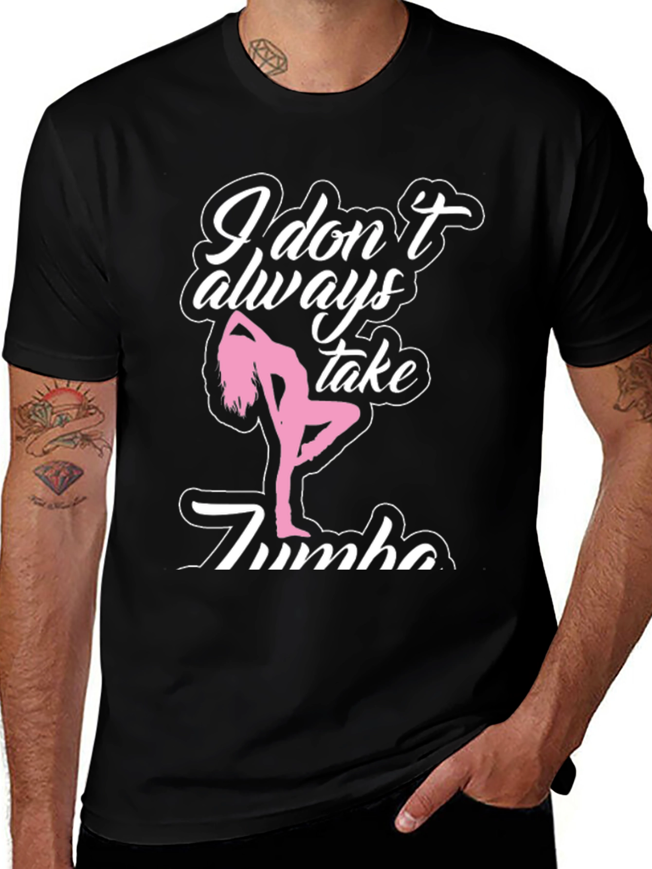 I Dont Always Take Zumba T-Shirt - Black