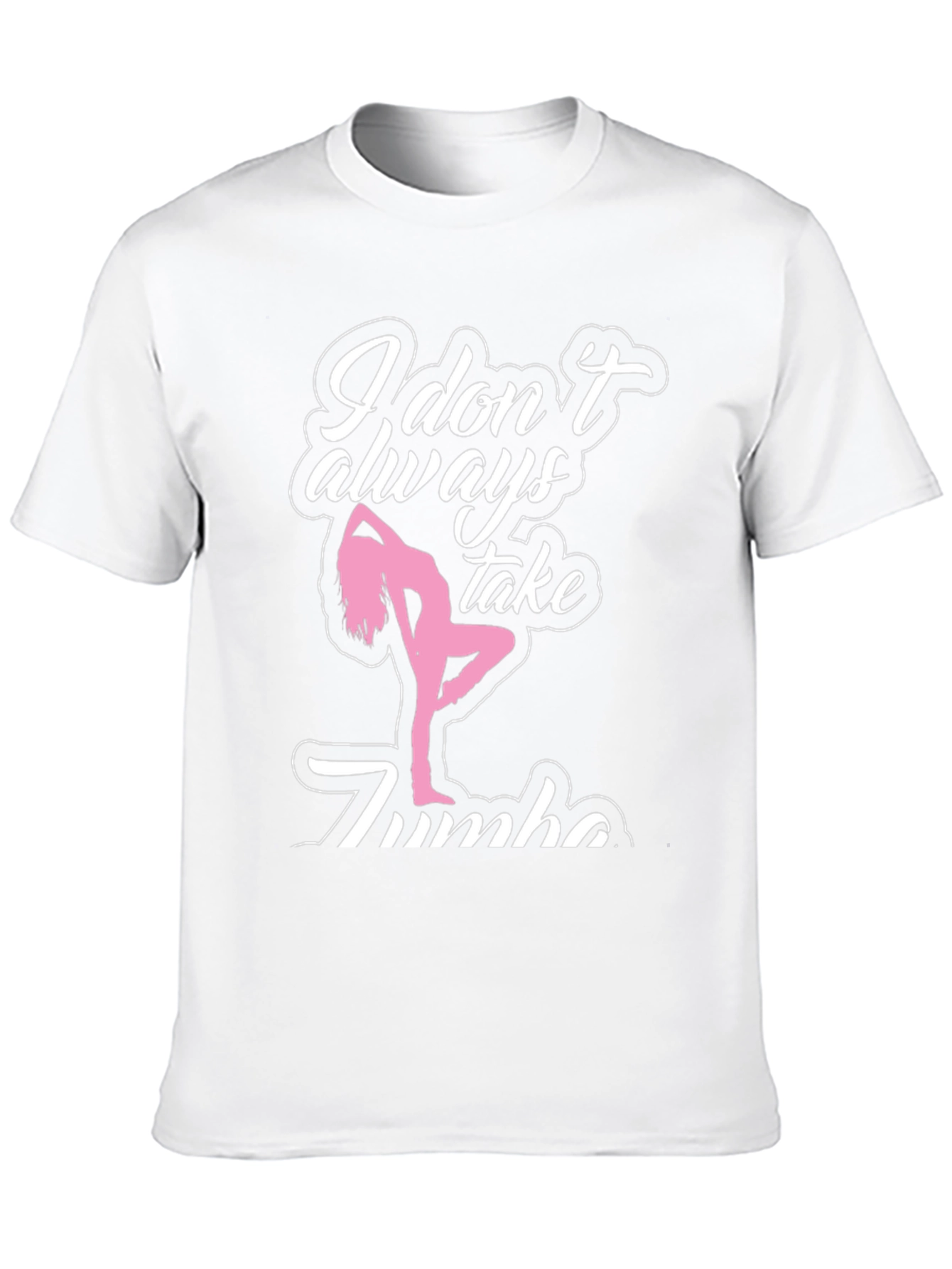 I Dont Always Take Zumba T-Shirt - Black