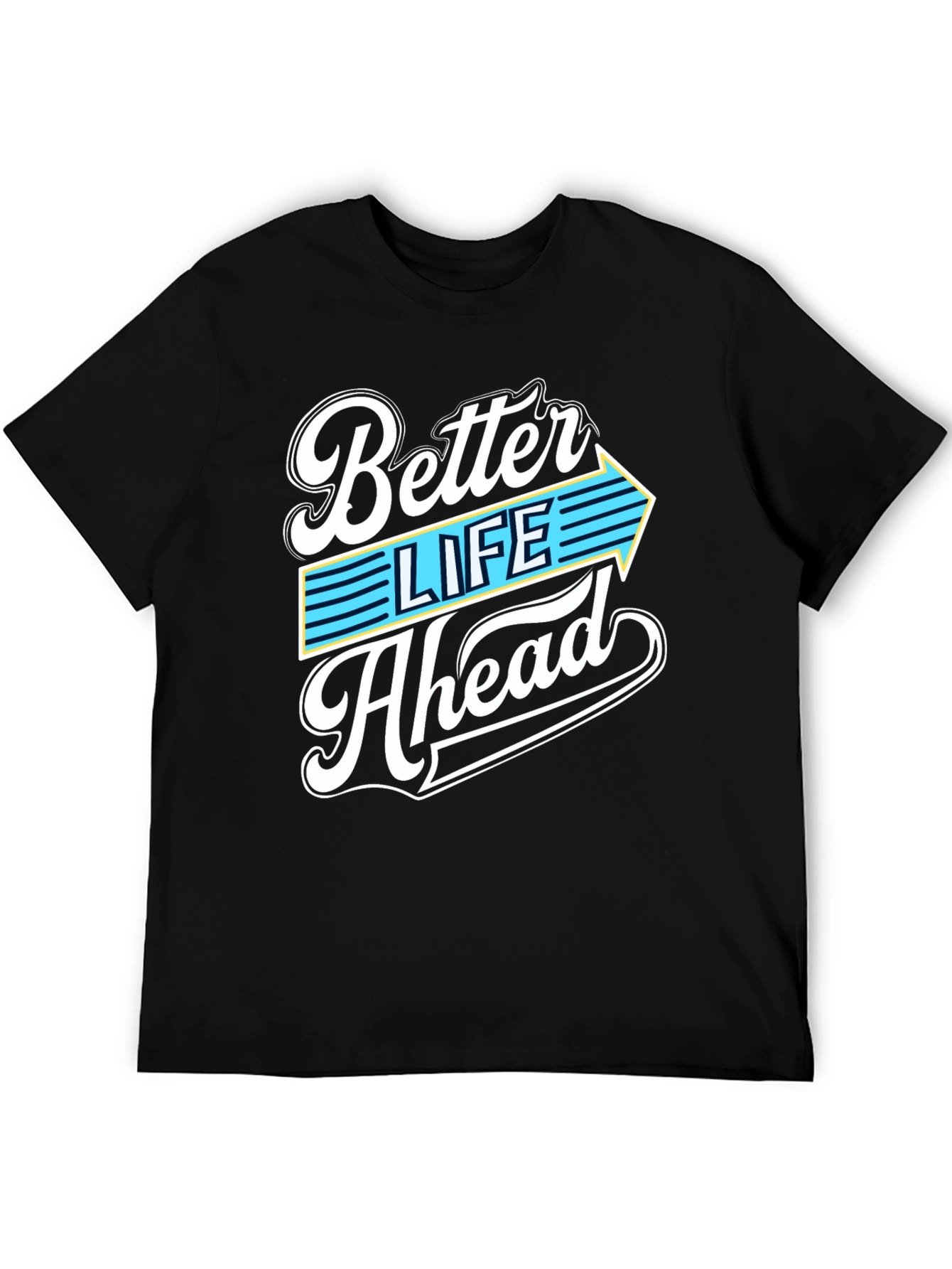 Better Life Ahead Graphic Tee - Stylish Comfort
