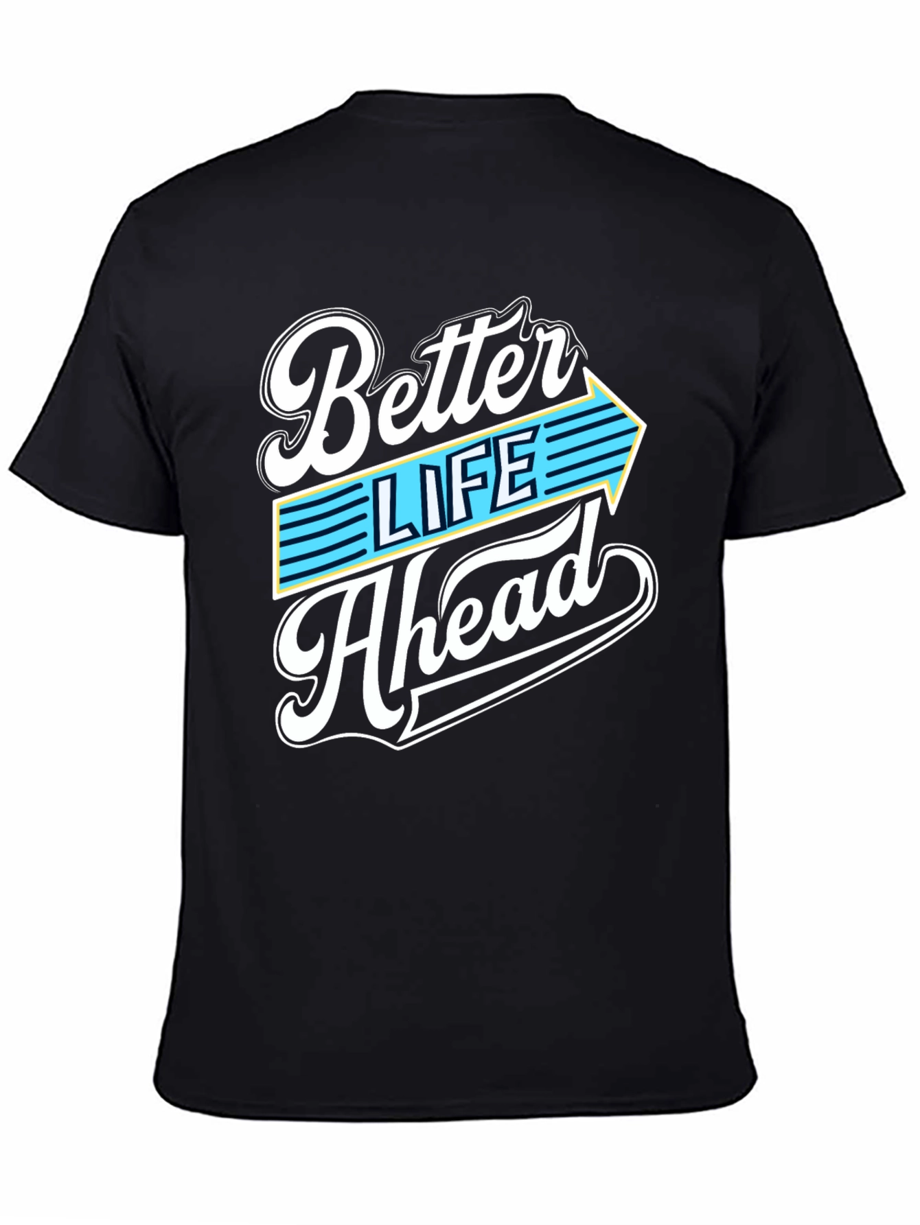 Better Life Ahead Graphic Tee - Stylish Comfort