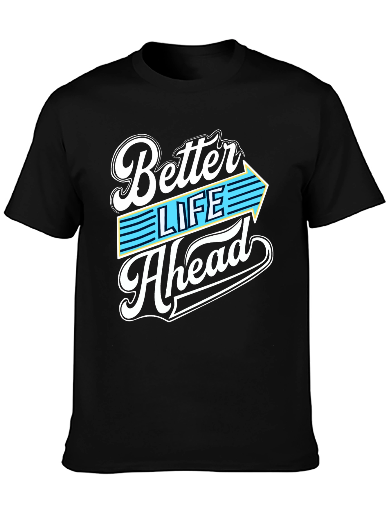Better Life Ahead Graphic Tee - Stylish Comfort