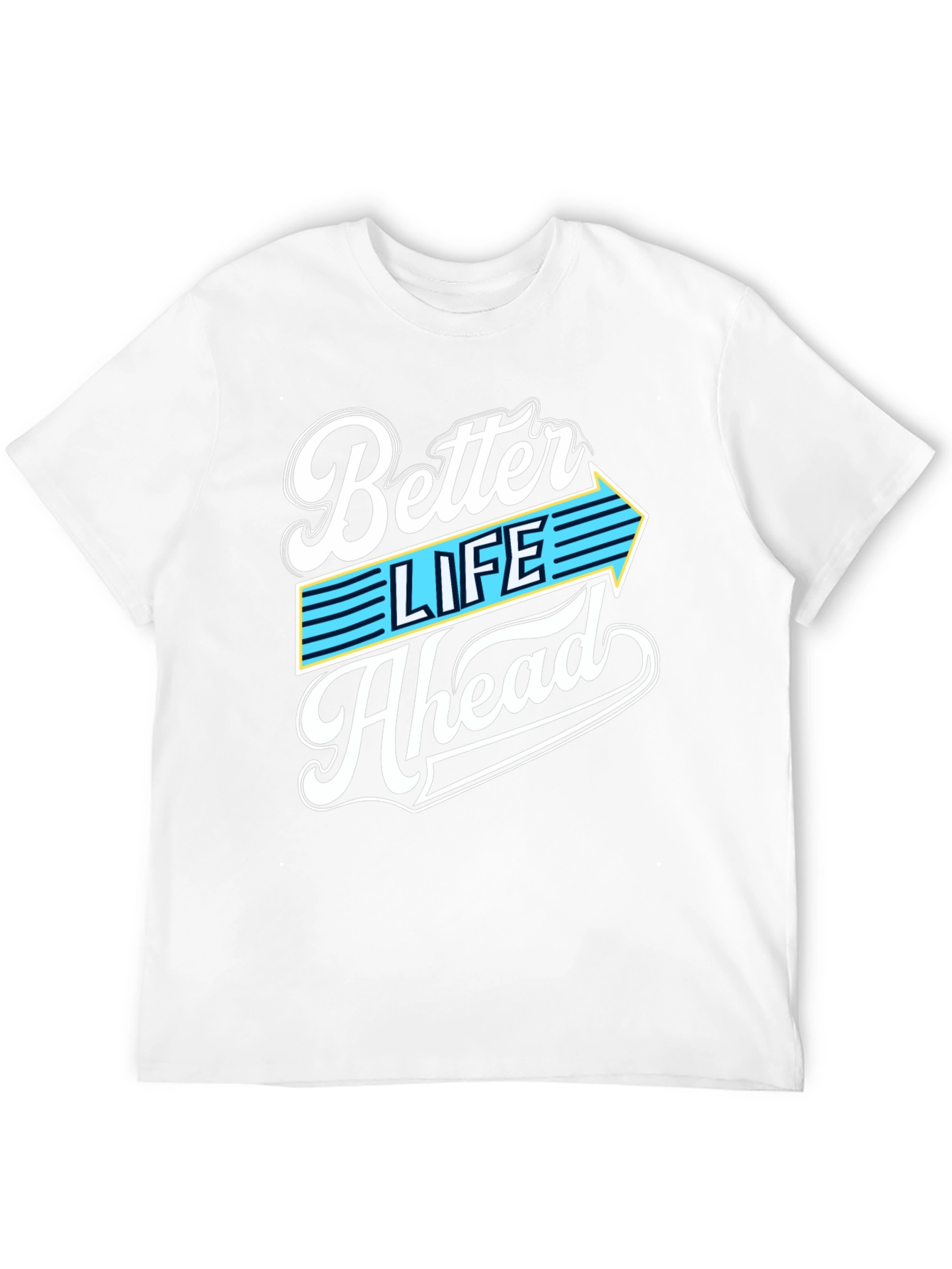 Better Life Ahead Graphic Tee - Stylish Comfort