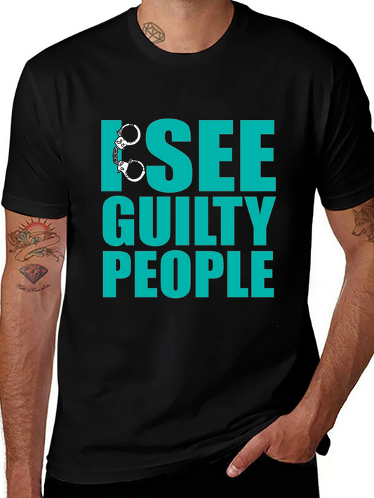 I See Guilty People T-Shirt - Funny Novelty Tee
