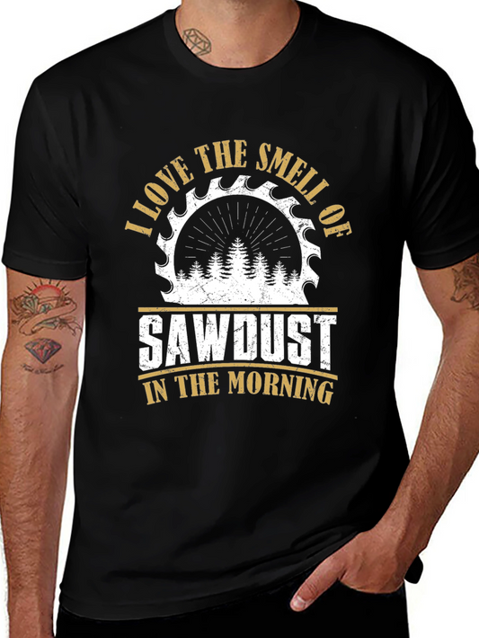 Sawdust Smell T-Shirt - Woodworker Gift