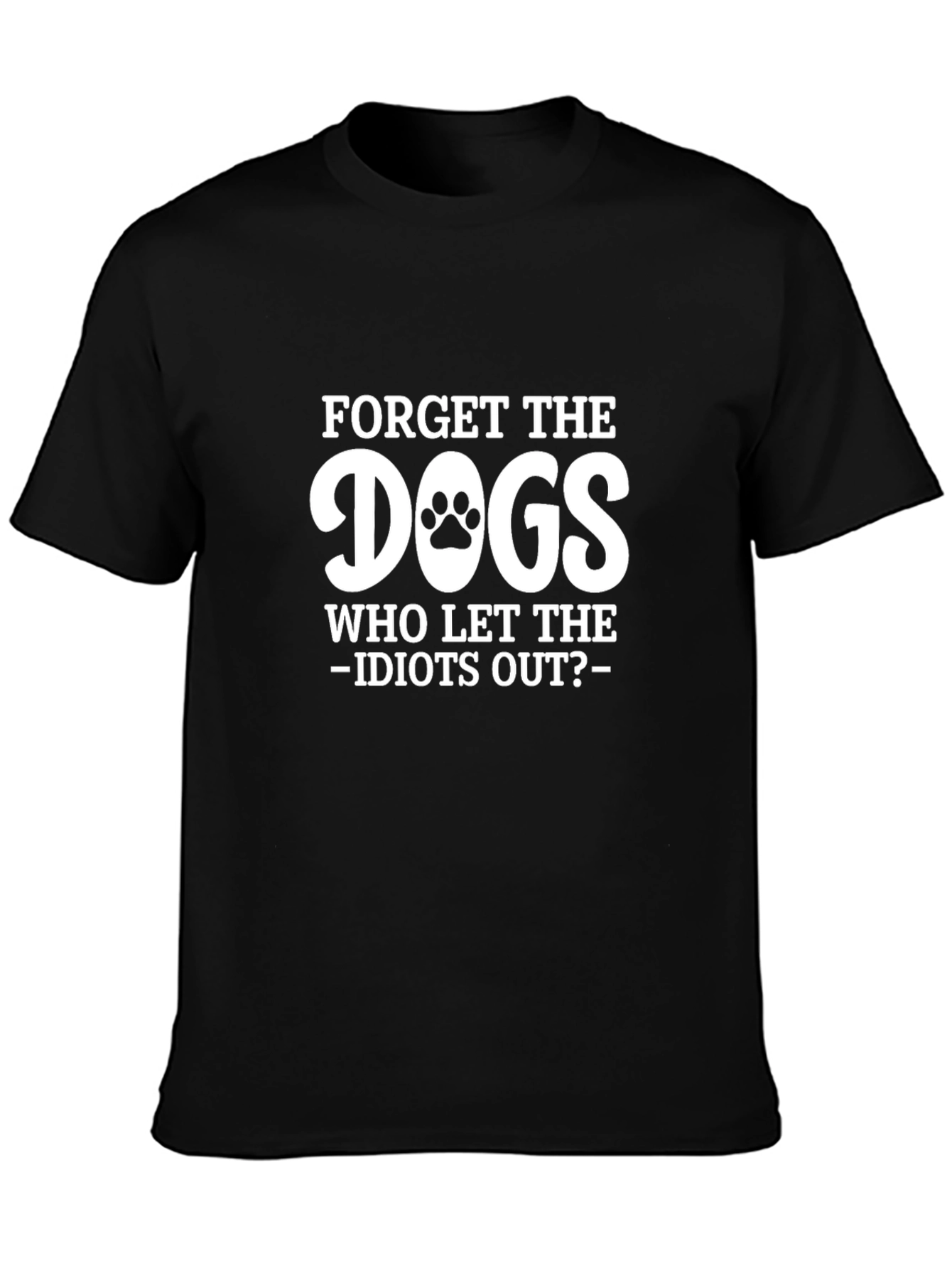 Forget The Dogs T-Shirt