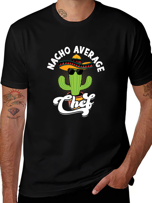 Nacho Average Chef T-Shirt - Funny Cactus Sombrero