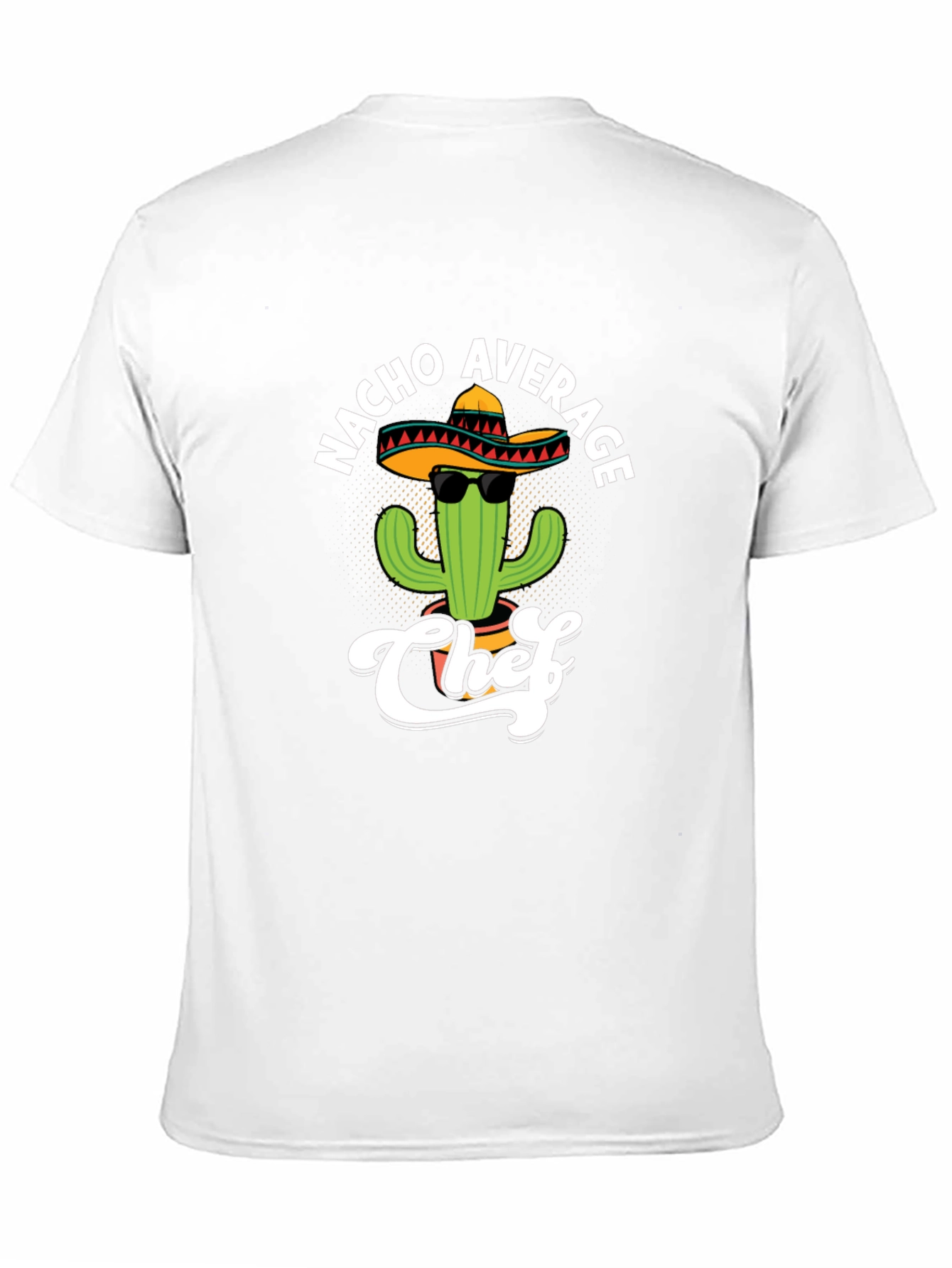 Nacho Average Chef T-Shirt - Funny Cactus Sombrero