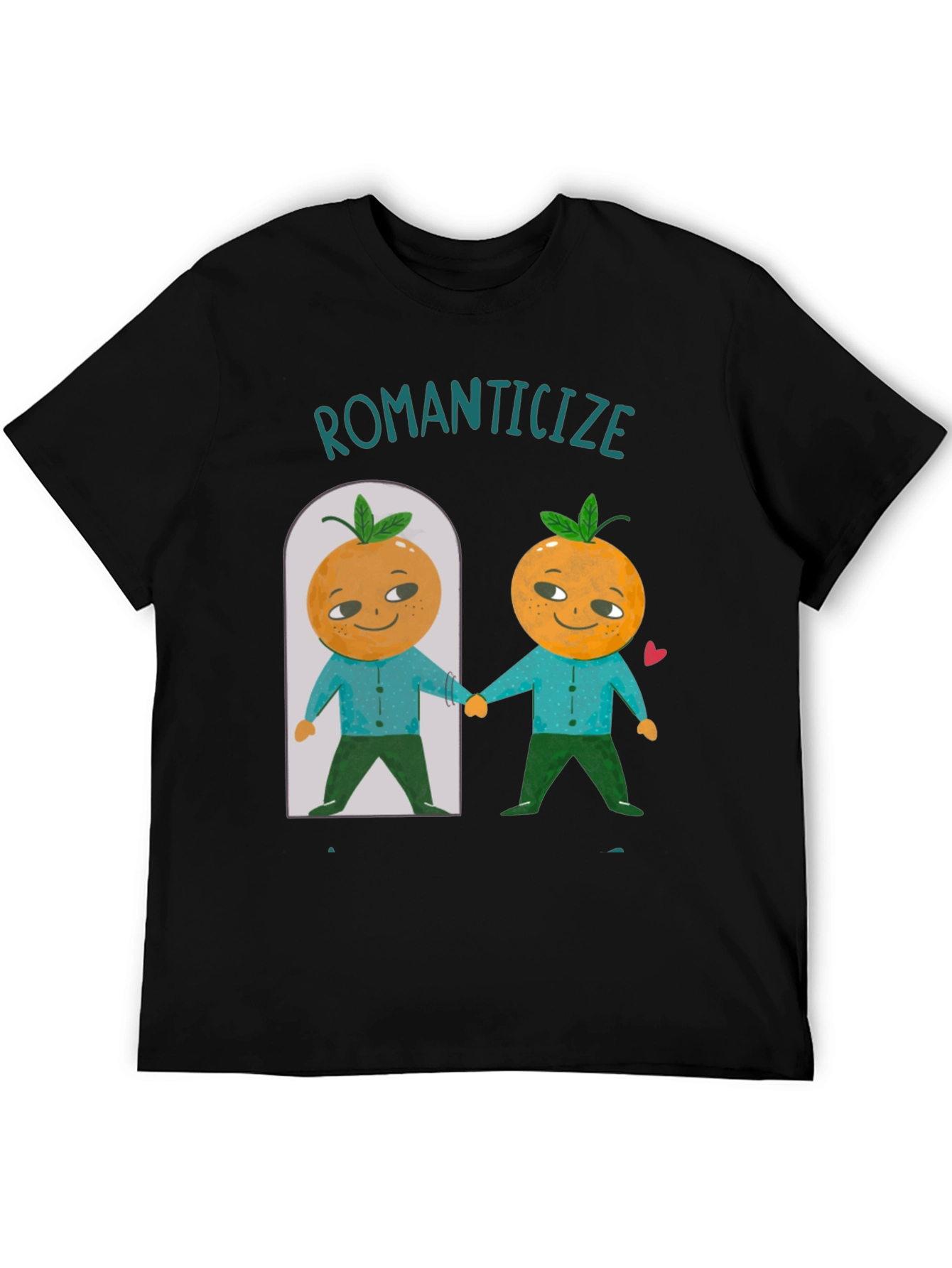 Romanticize Orange You Glad T-Shirt