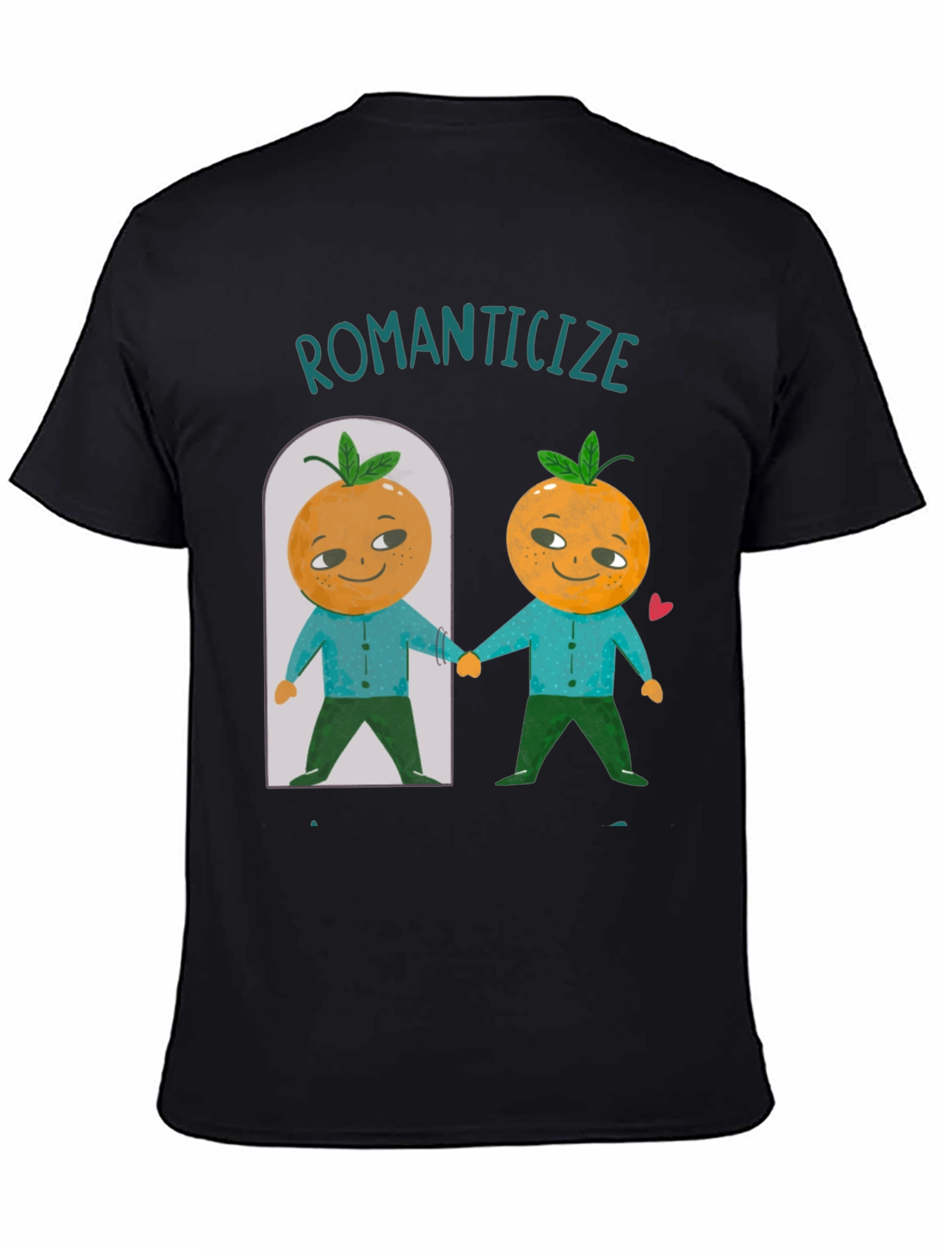 Romanticize Orange You Glad T-Shirt