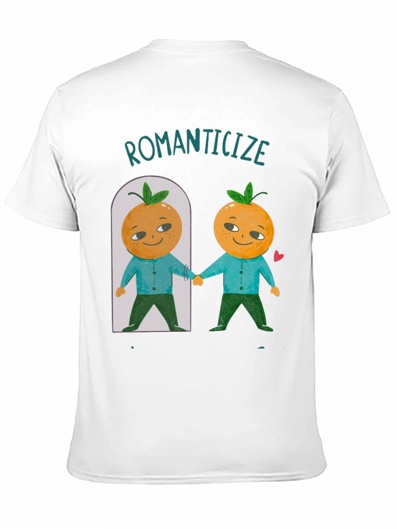 Romanticize Orange You Glad T-Shirt