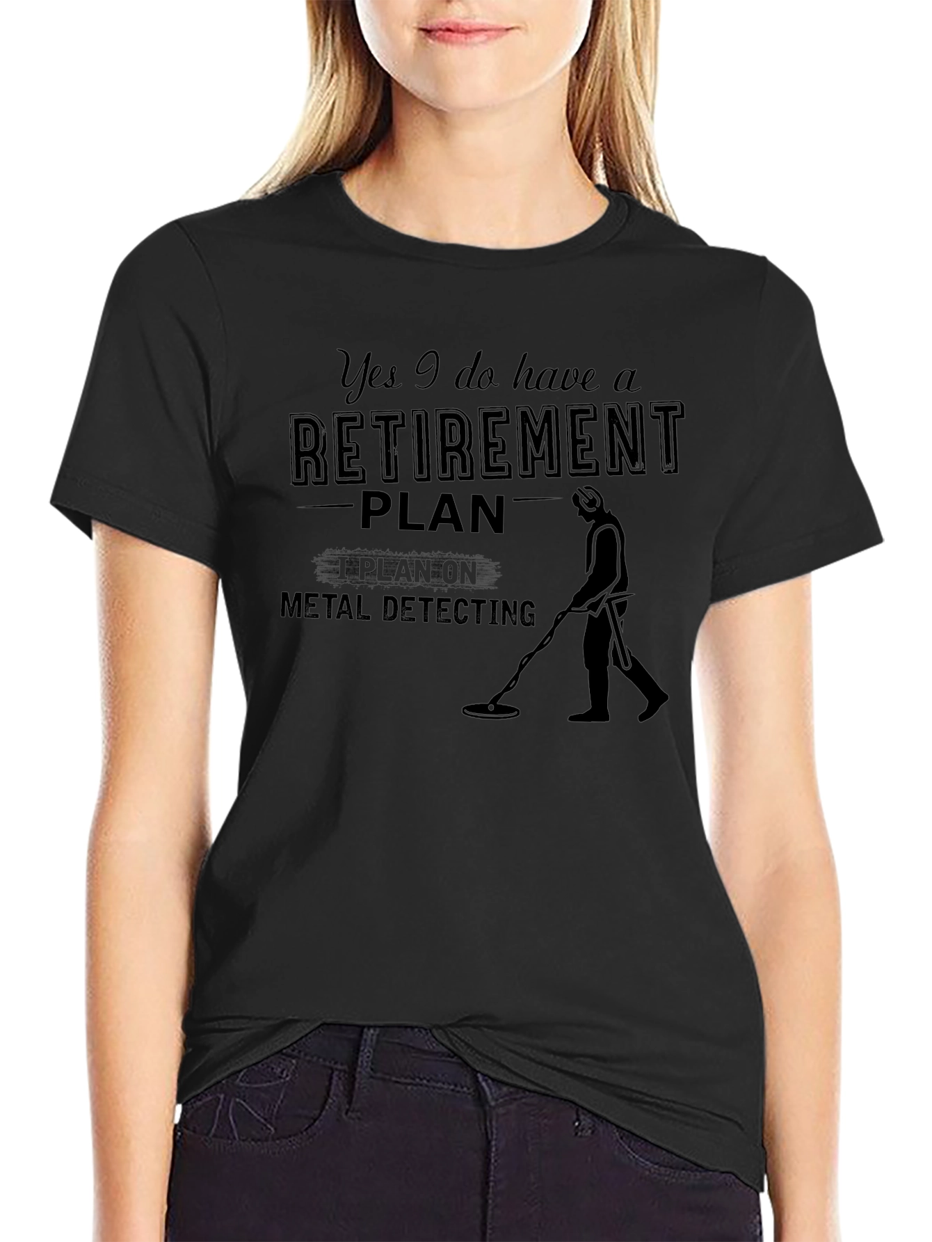 Retirement Plan Metal Detecting T-Shirt