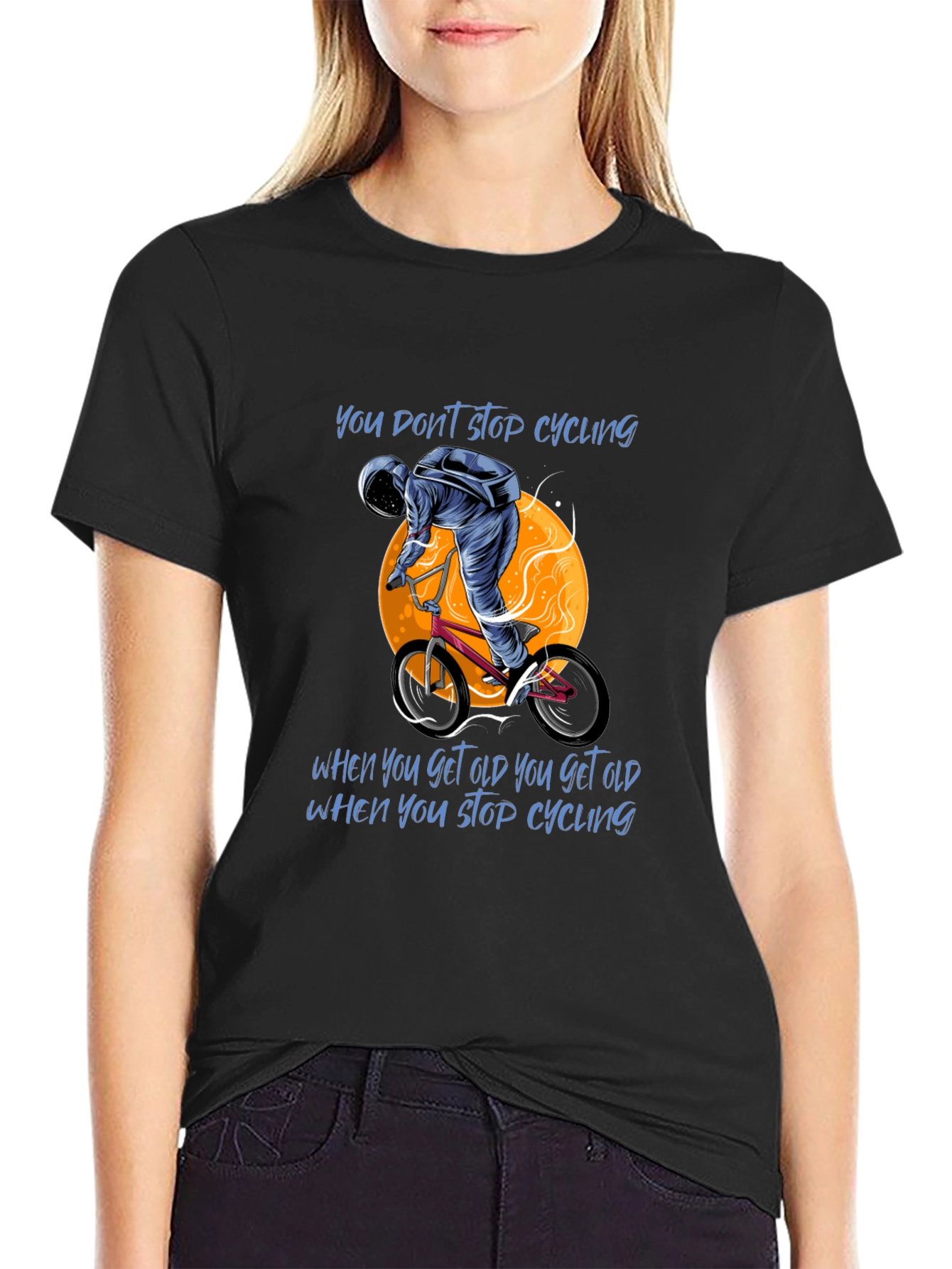 Cycling T-Shirt: You Dont Stop Cycling