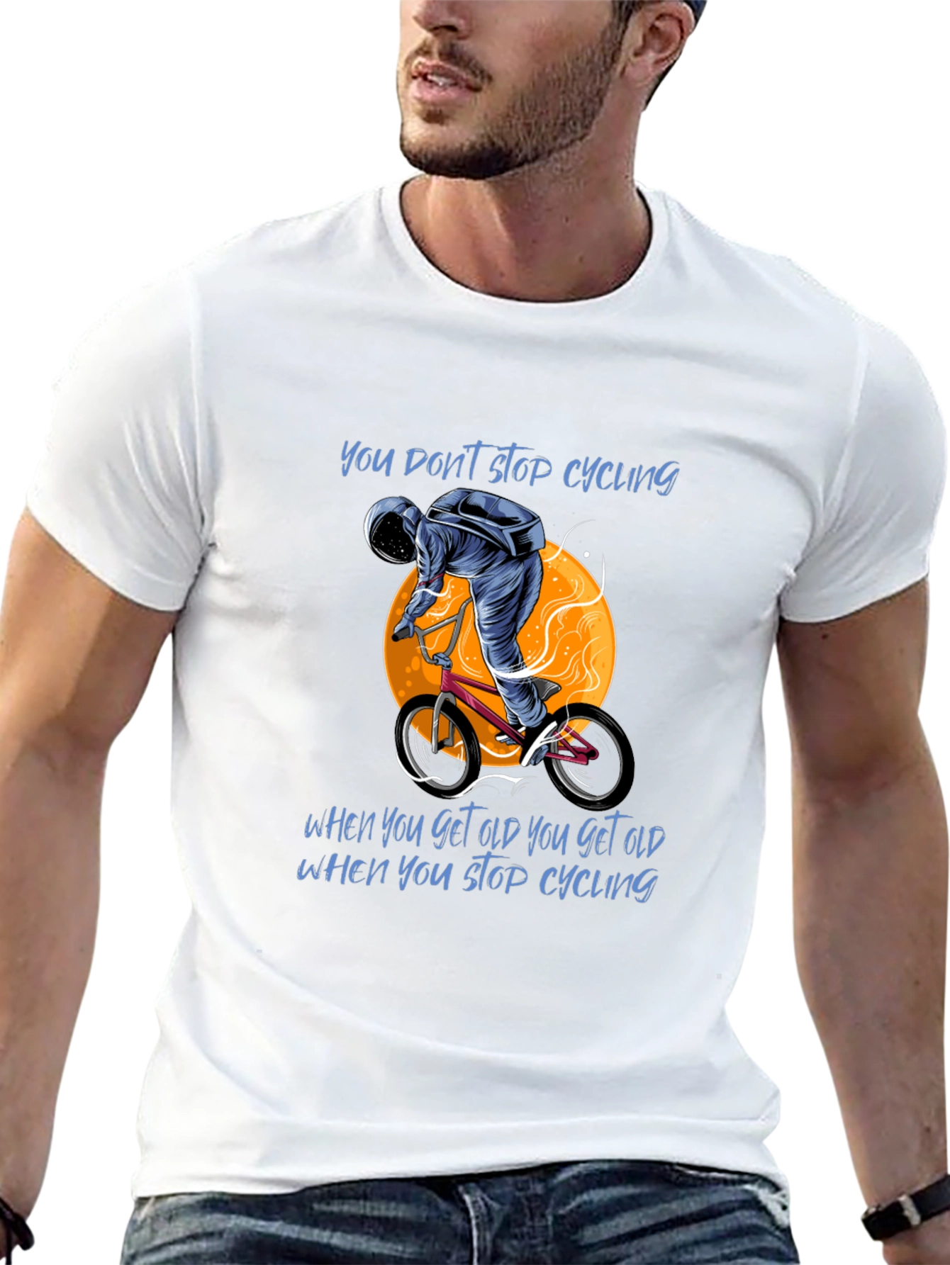 Cycling T-Shirt: You Dont Stop Cycling