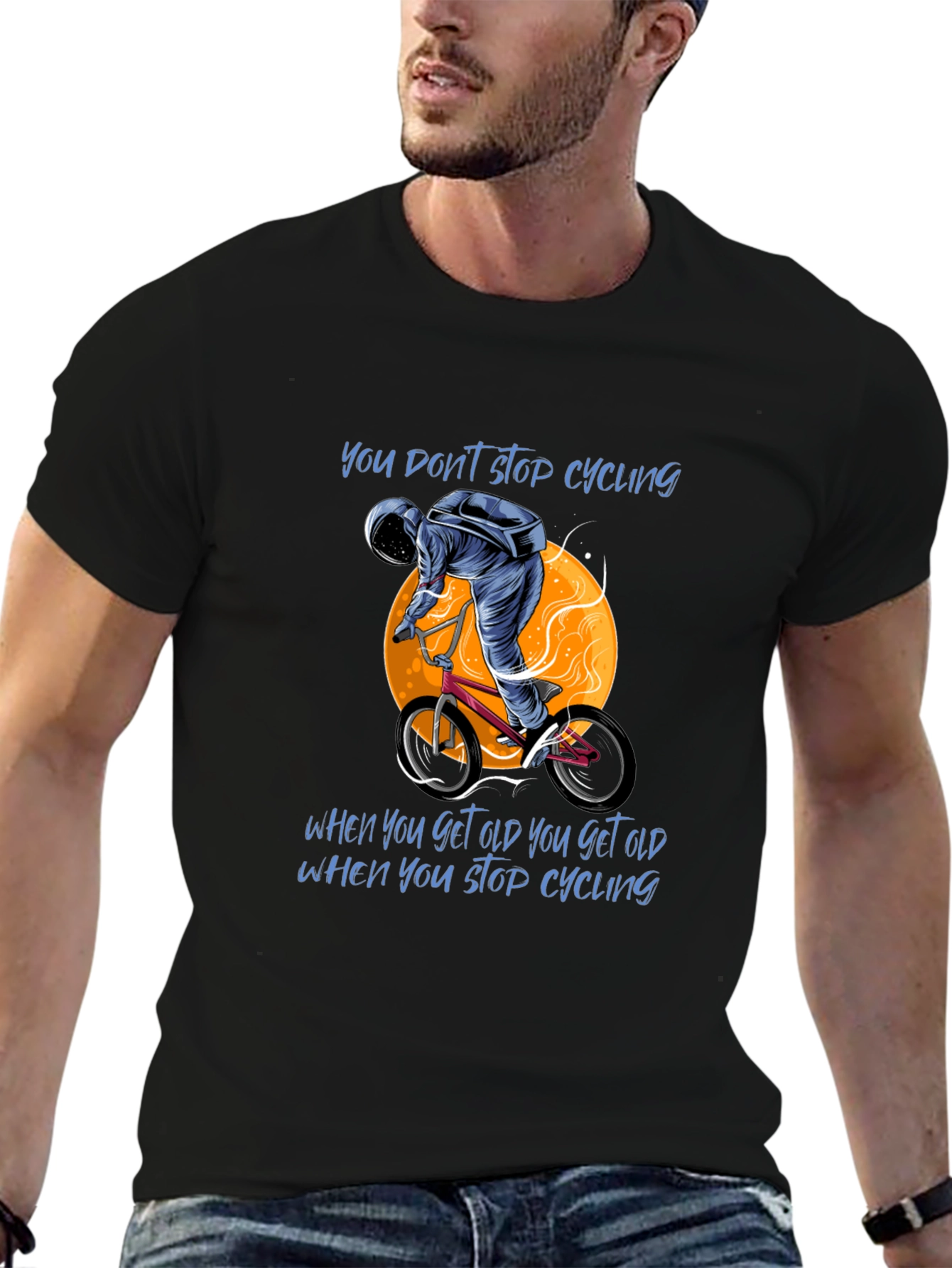 Cycling T-Shirt: You Dont Stop Cycling