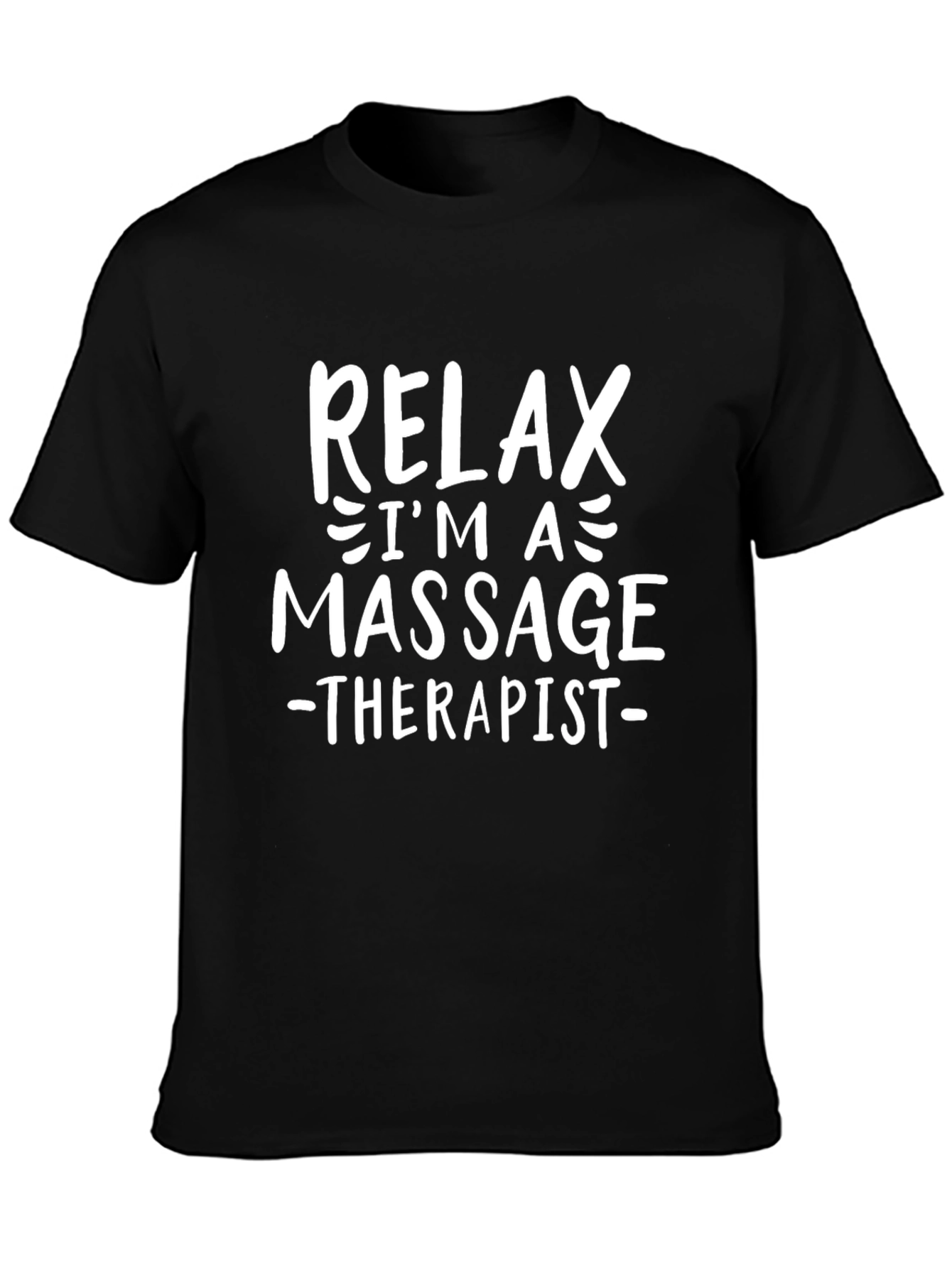 Relax Im A Massage Therapist T-Shirt