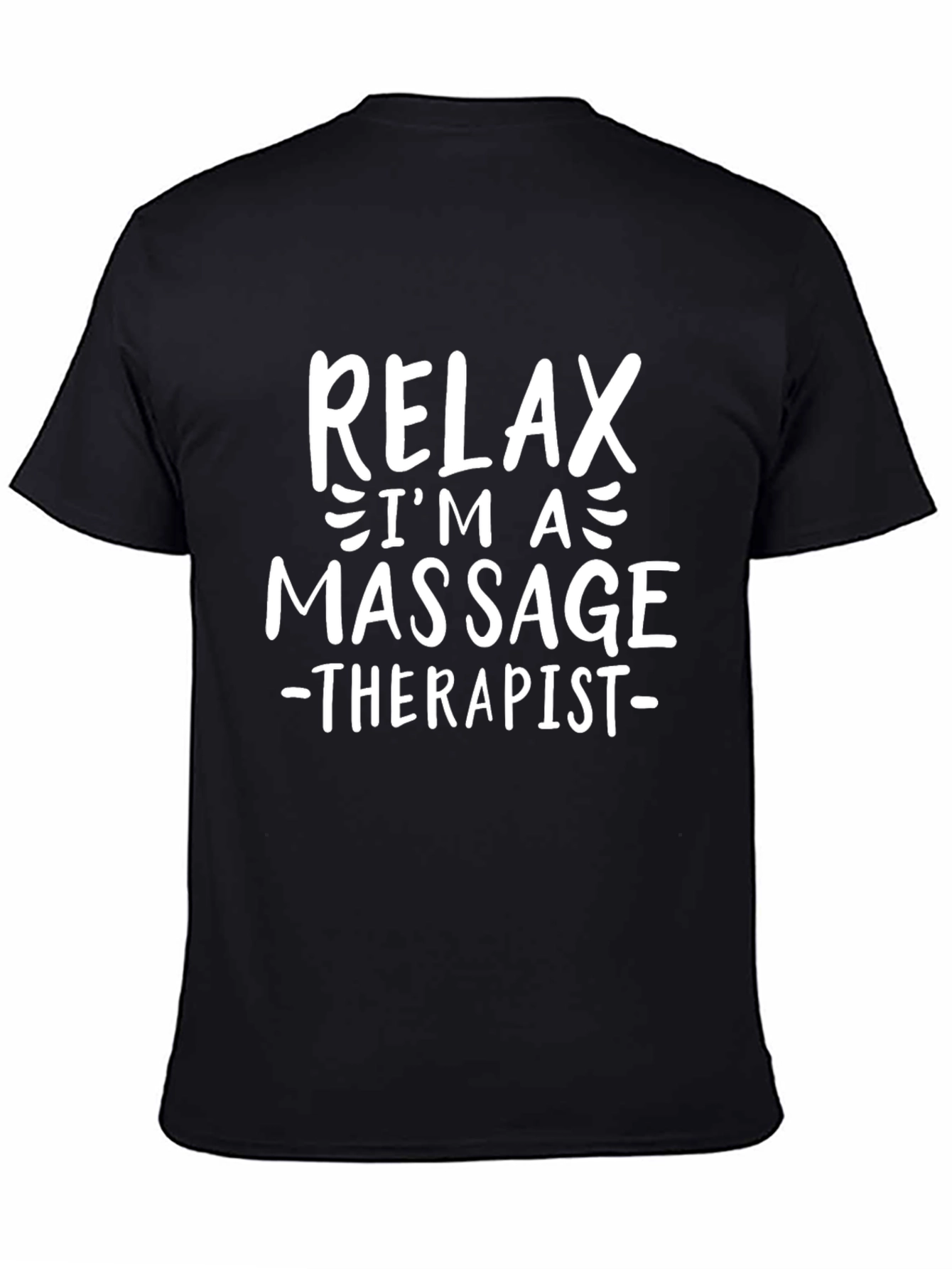 Relax Im A Massage Therapist T-Shirt