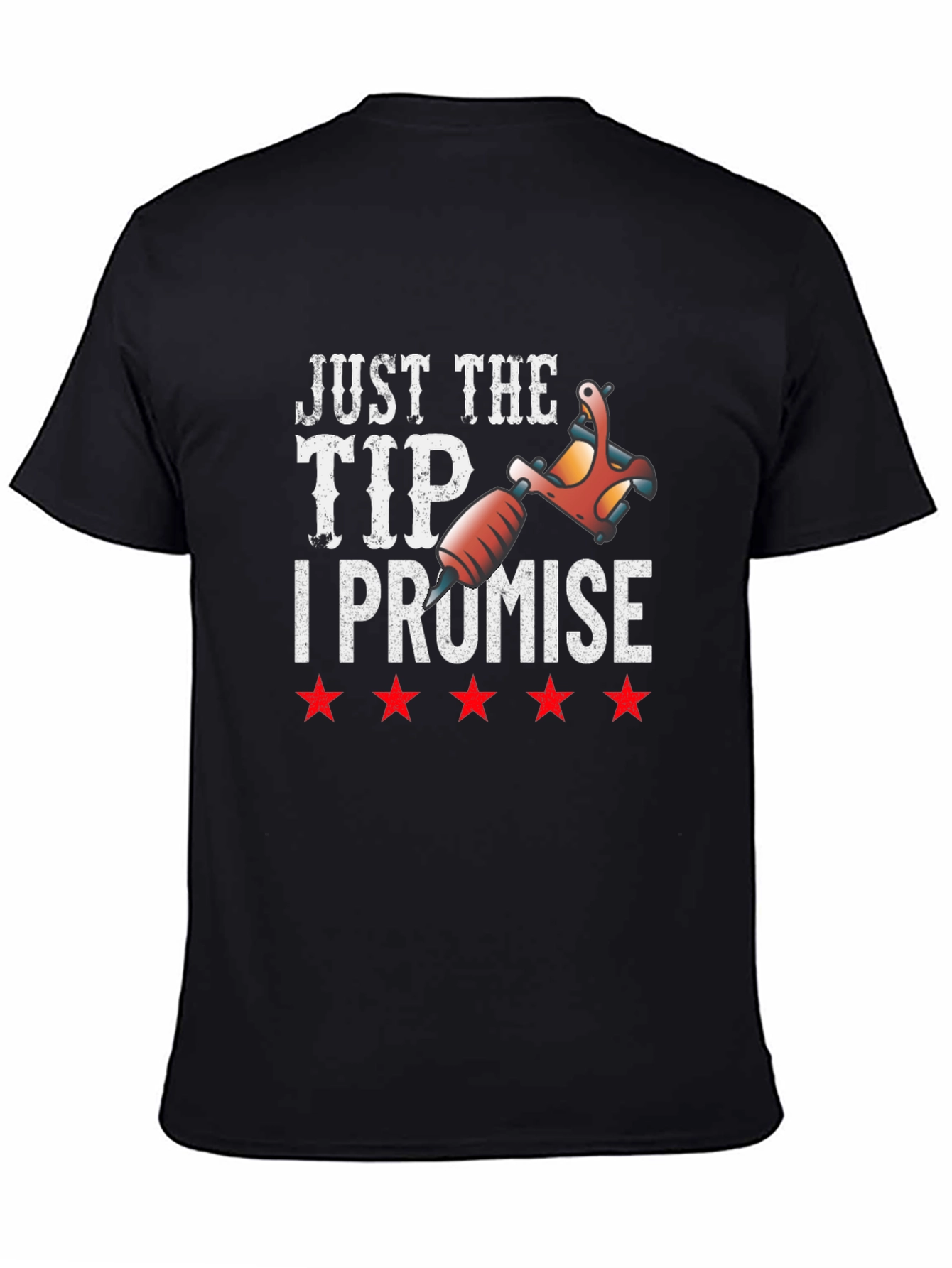 Just The Tip I Promise Tattoo Artist T-Shirt