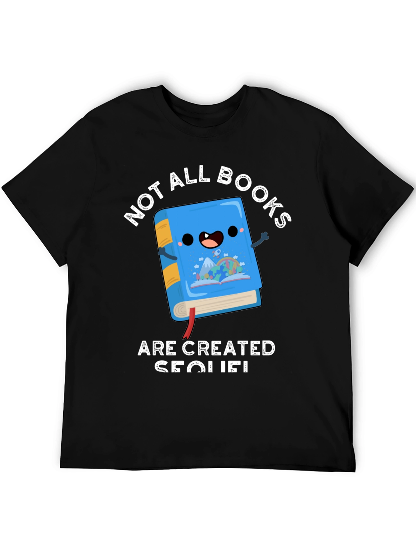 Not All Books Are Created Sequel Funny T-Shirt