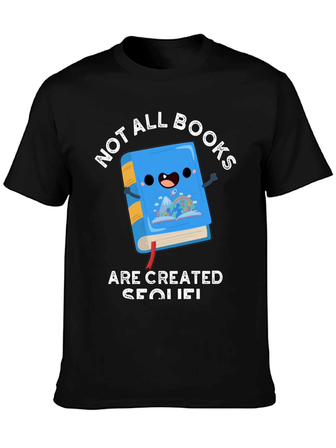 Not All Books Are Created Sequel Funny T-Shirt