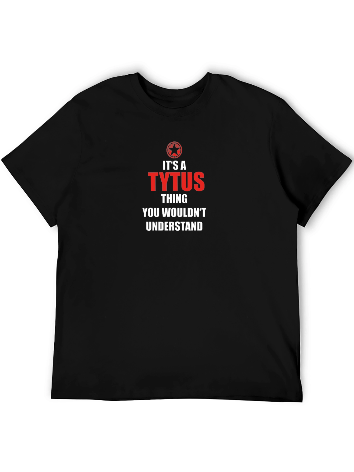 Its a TYTUS Thing You Wouldnt Understand T-Shirt