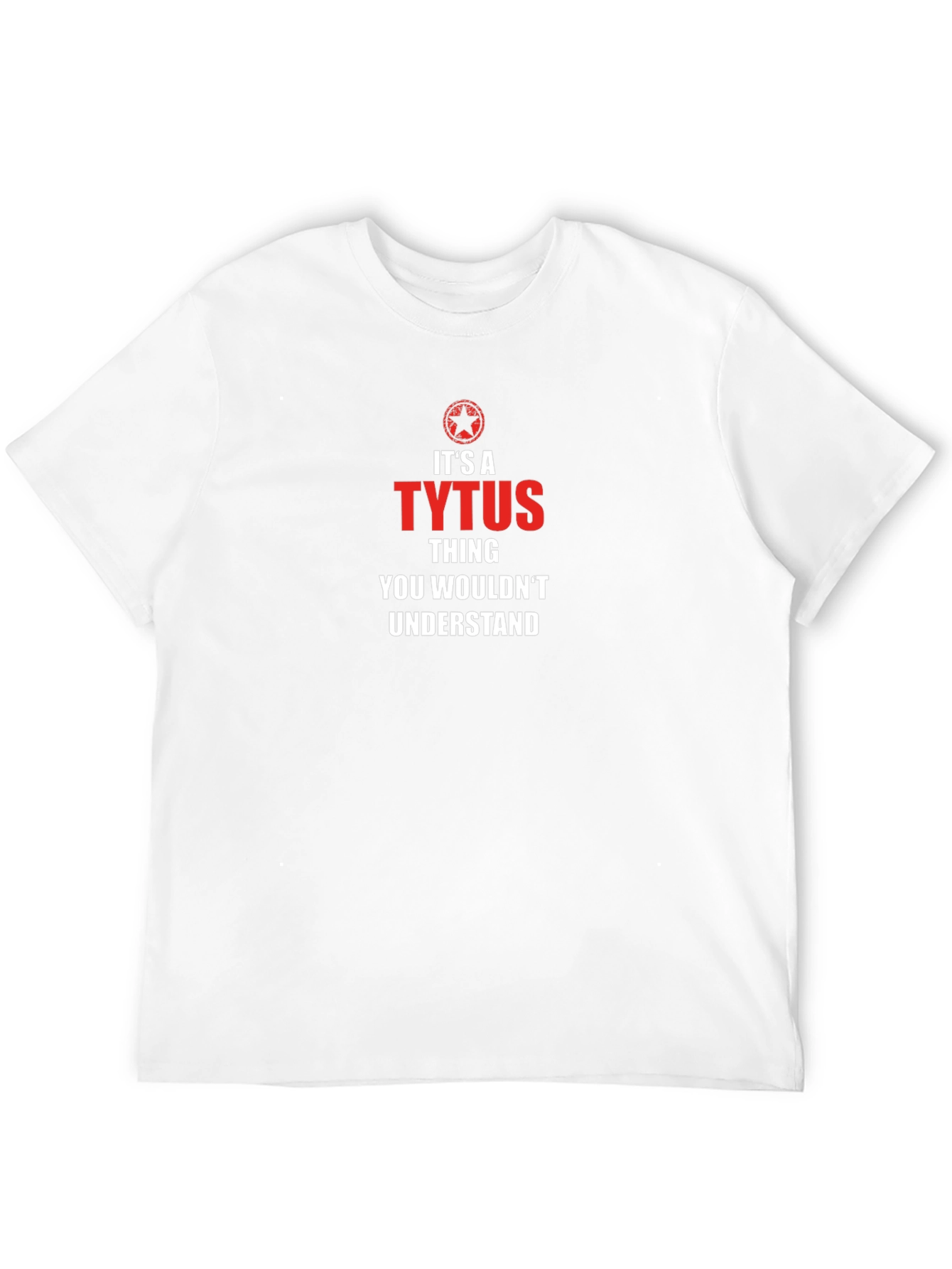 Its a TYTUS Thing You Wouldnt Understand T-Shirt