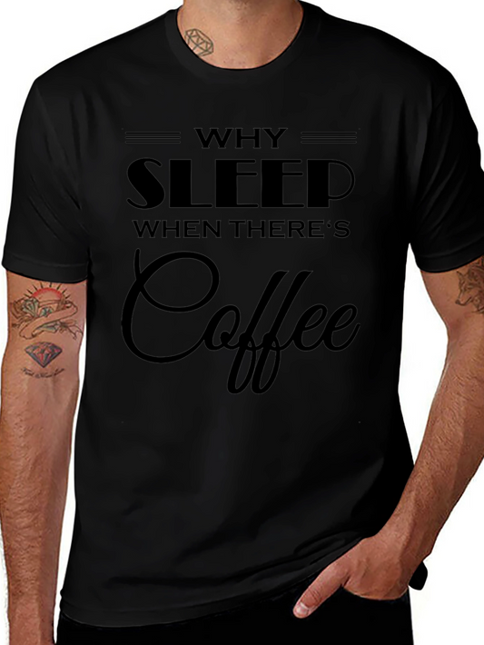 Why Sleep? Coffee Graphic Black T-Shirt