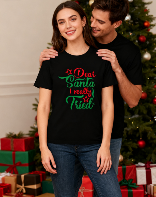 Christmas Funny "Dear Santa I Really Tried" Graphic T-Shirt - 100% Cotton, Holiday Essential for Christmas Gatherings & Casual Occasions