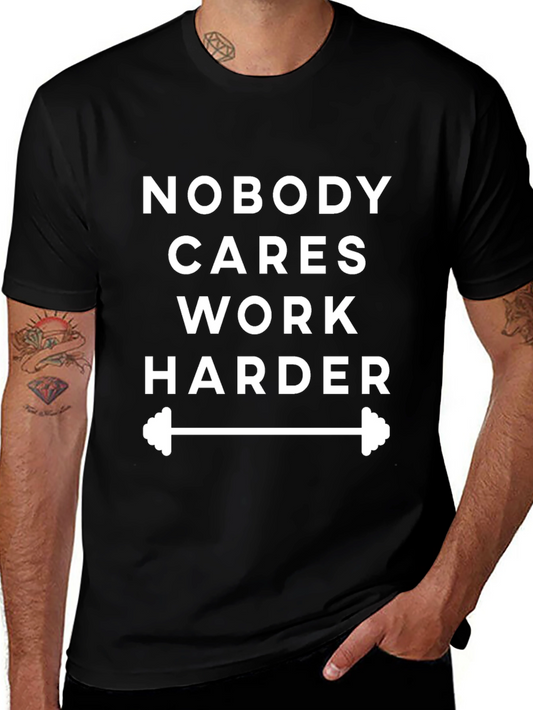Motivational Workout T-Shirt - Nobody Cares Work Harder