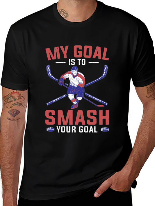 My Goal is to Smash Your Goal T-Shirt Hockey Fan Tee