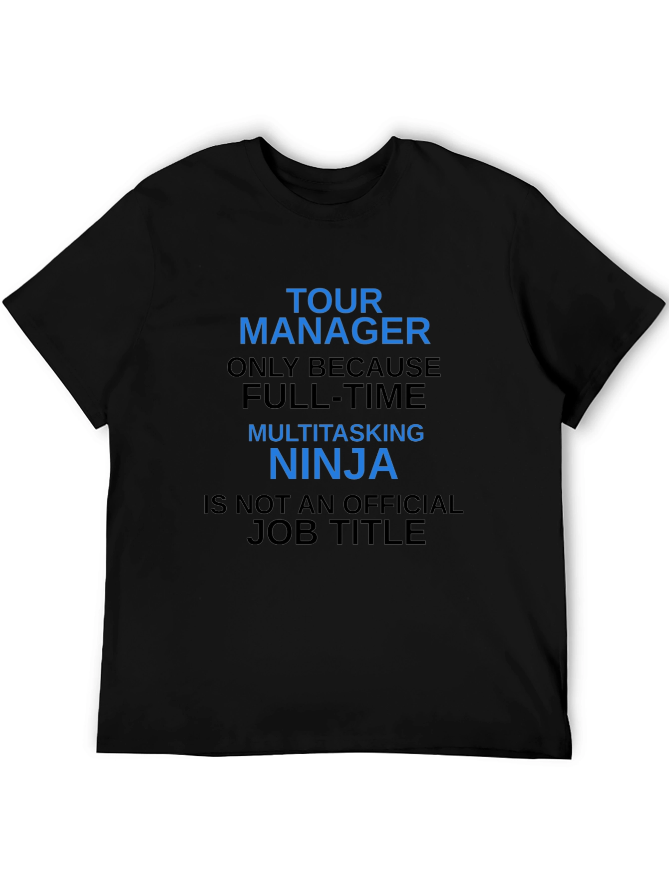 Tour Manager Ninja T-Shirt