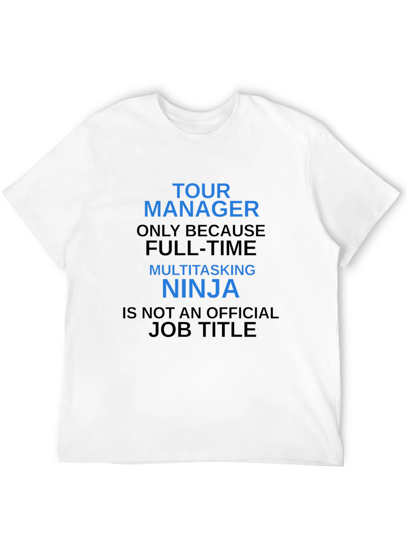 Tour Manager Ninja T-Shirt