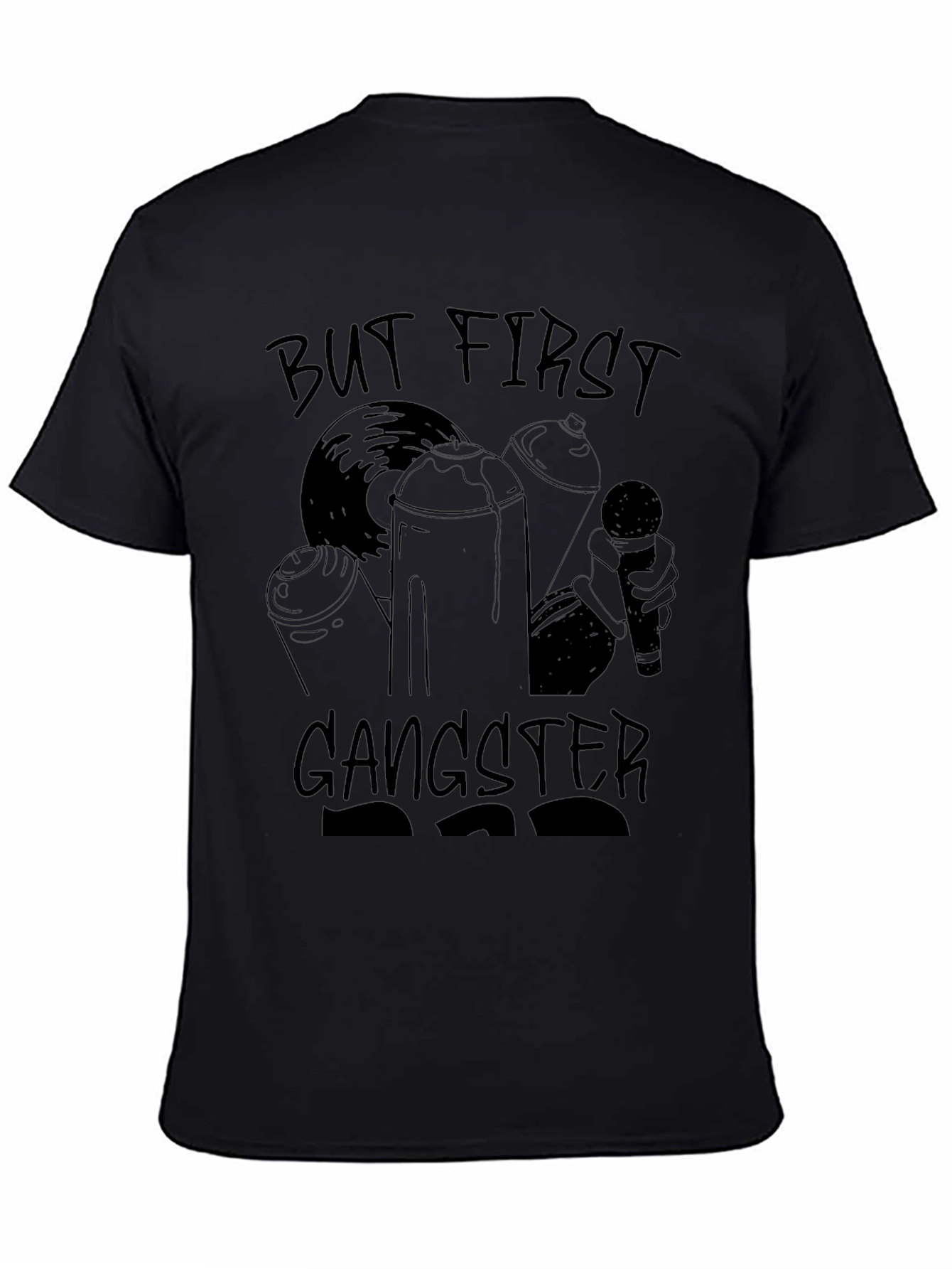 But First Gangster Black T-Shirt