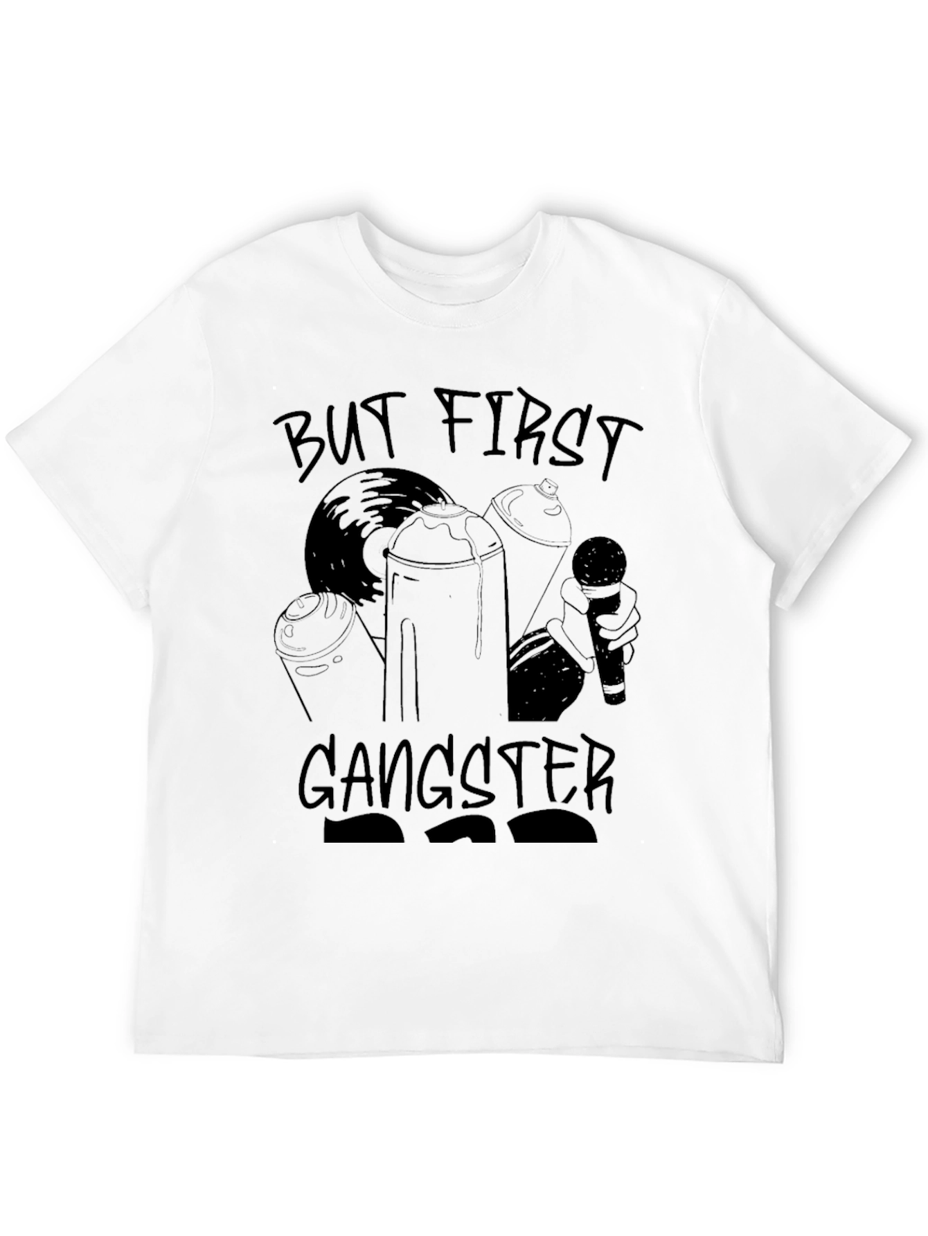 But First Gangster Black T-Shirt