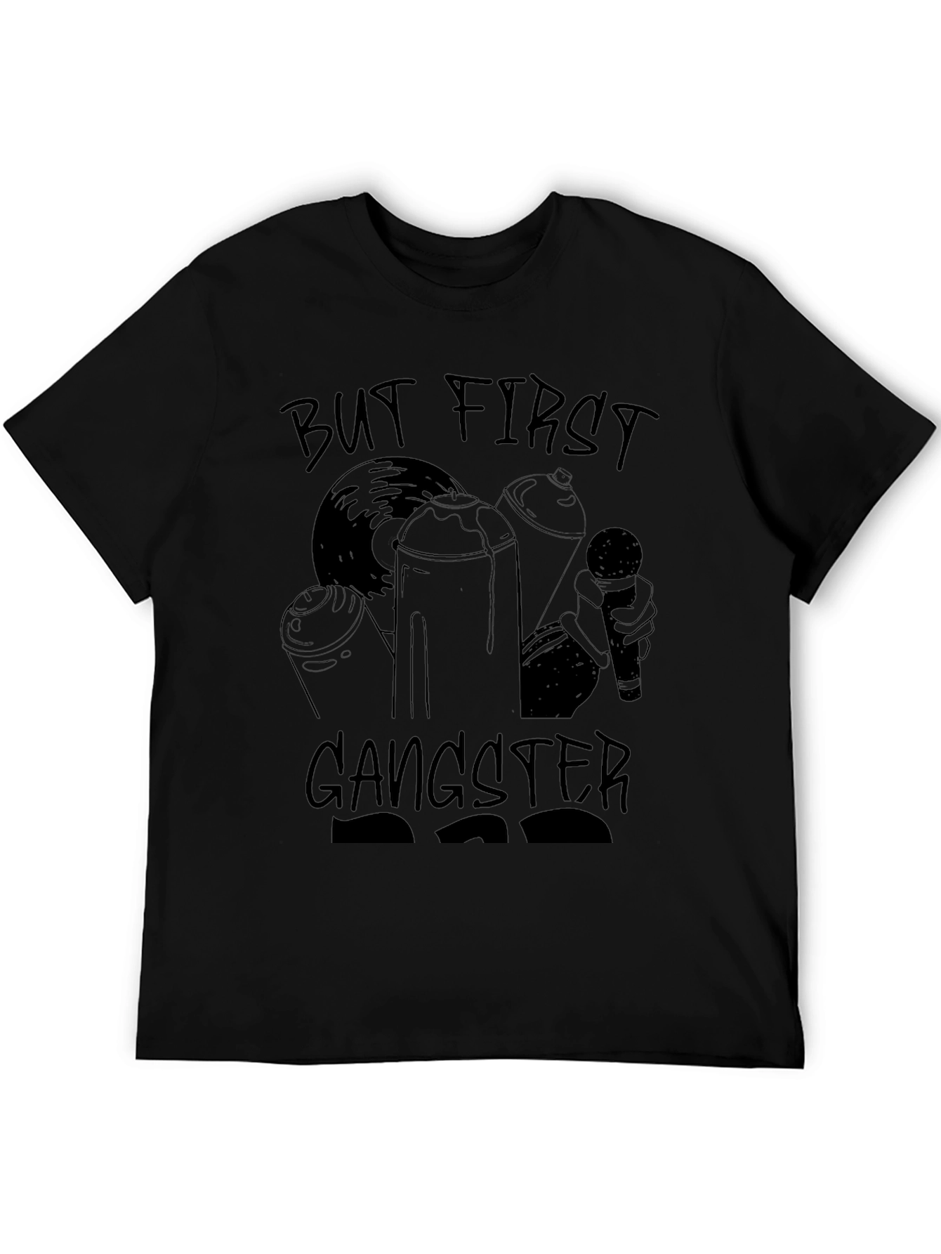 But First Gangster Black T-Shirt