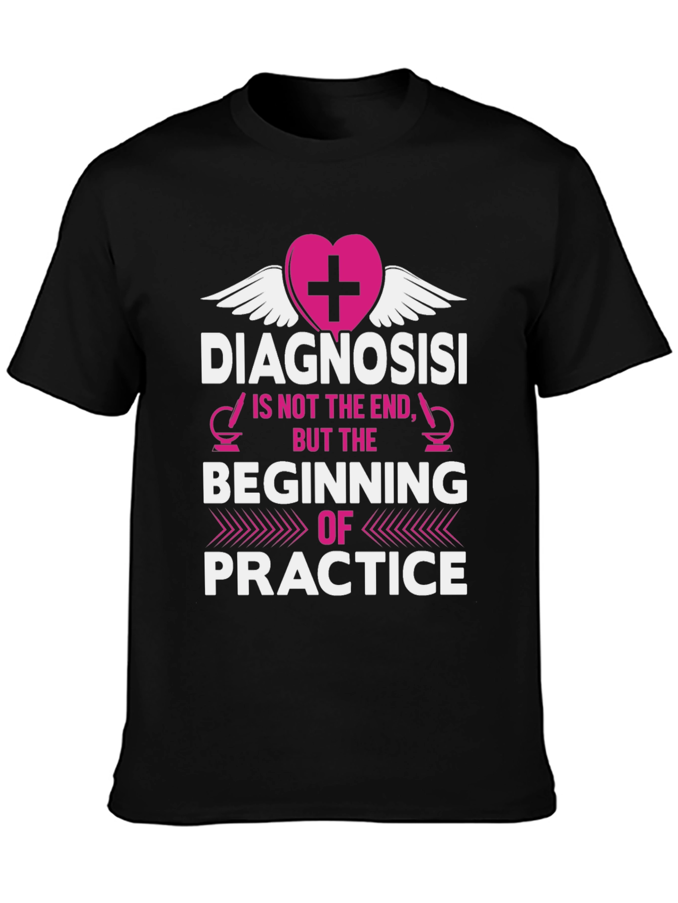 Diagnosis is Beginning of Practice T-Shirt