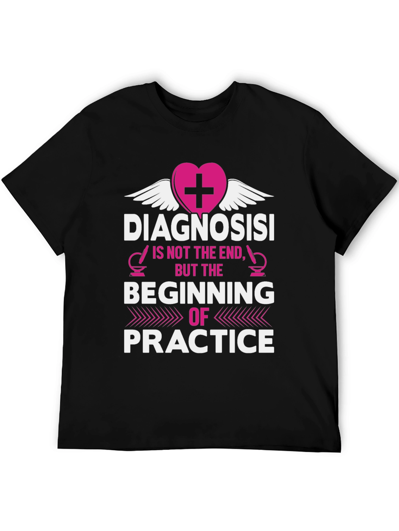 Diagnosis is Beginning of Practice T-Shirt