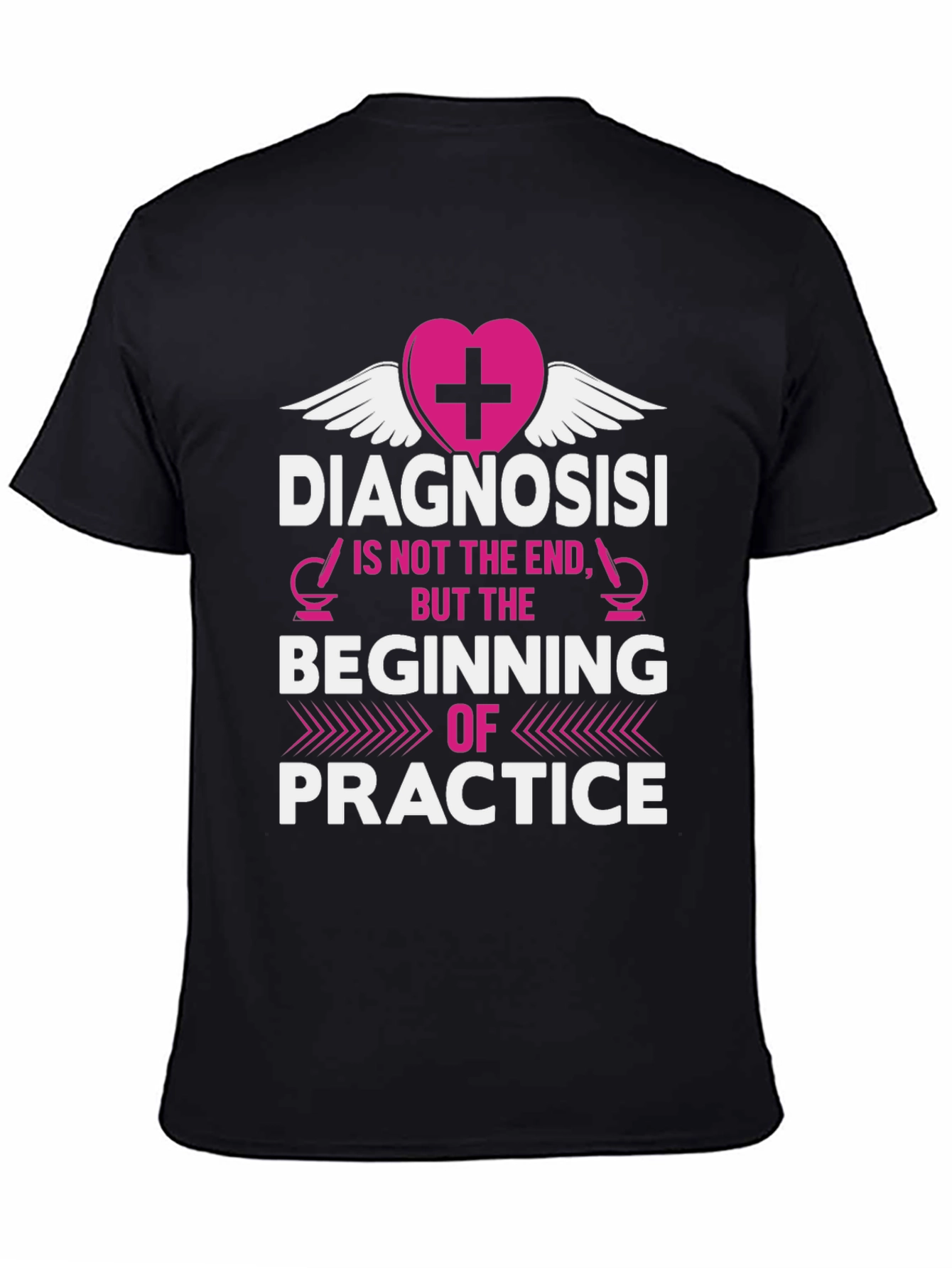 Diagnosis is Beginning of Practice T-Shirt