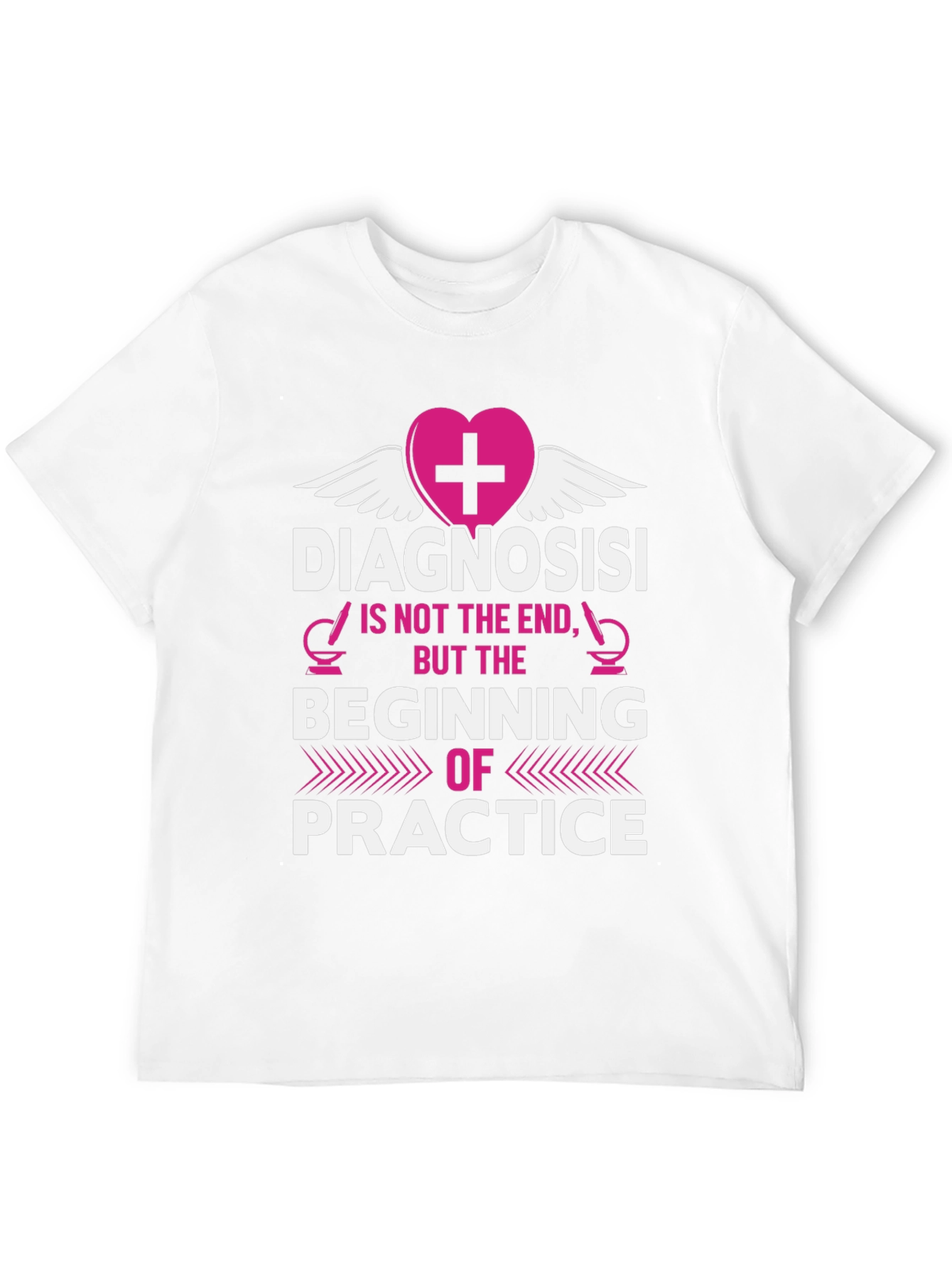Diagnosis is Beginning of Practice T-Shirt