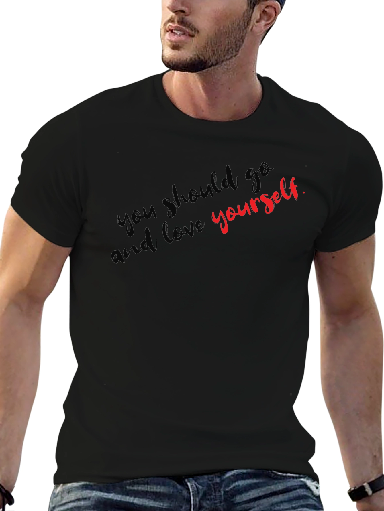 You Should Go And Love Yourself Graphic Tee
