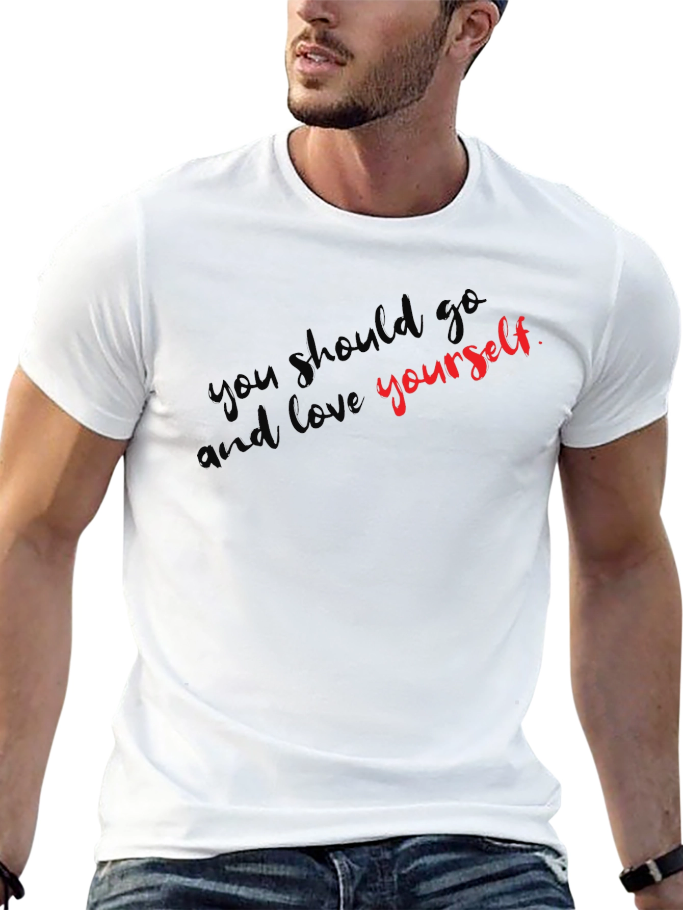You Should Go And Love Yourself Graphic Tee