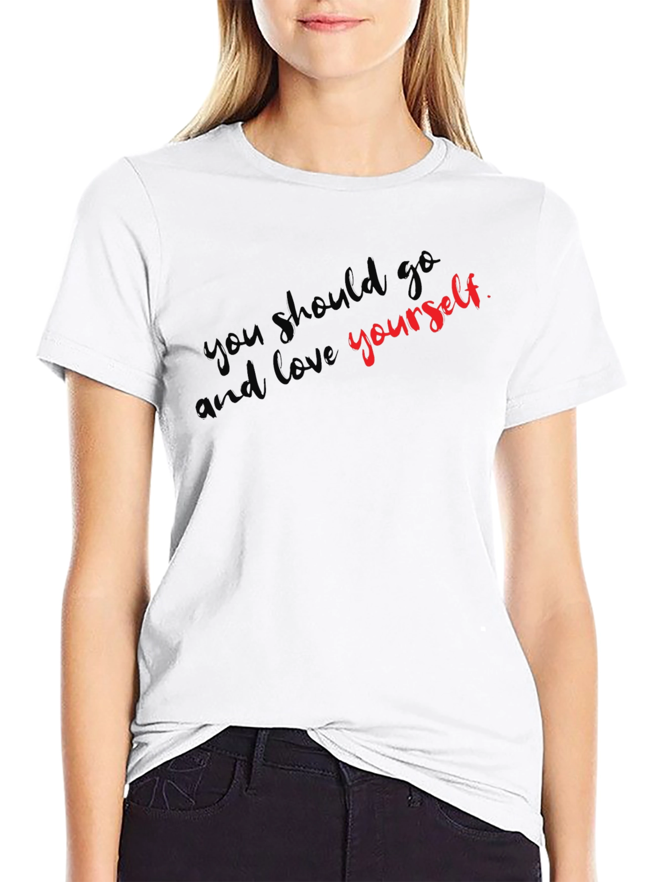 You Should Go And Love Yourself Graphic Tee