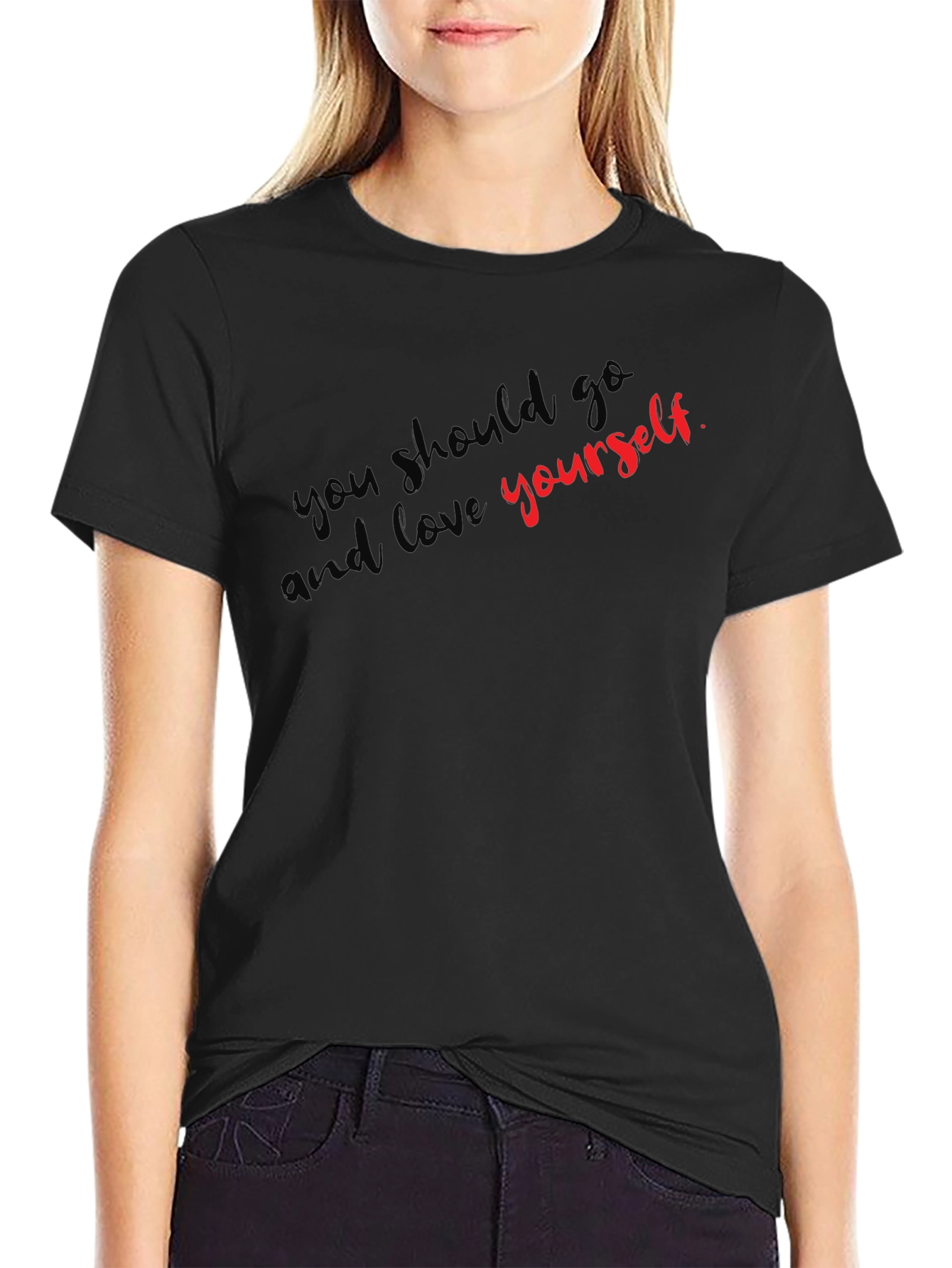 You Should Go And Love Yourself Graphic Tee